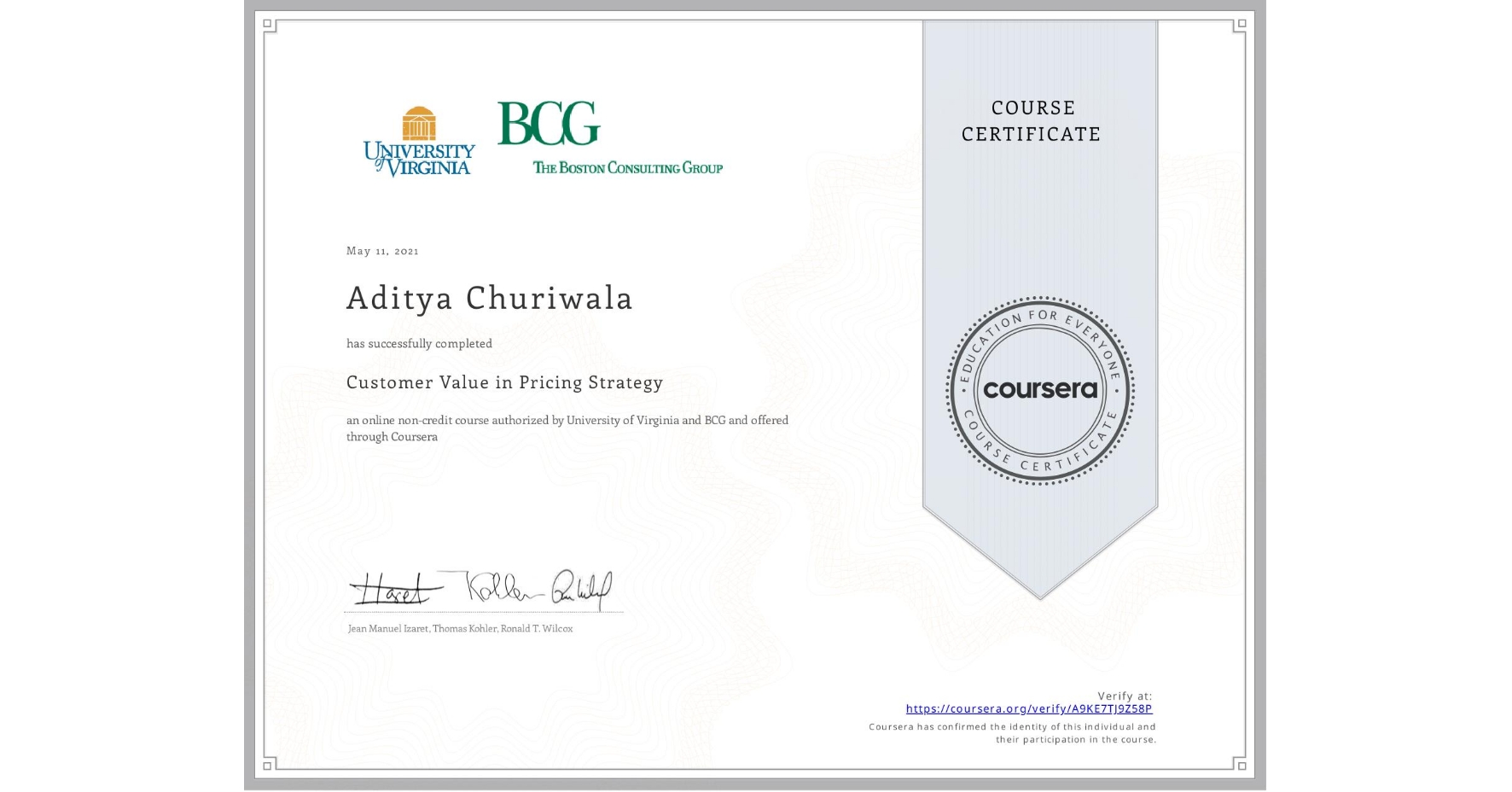 View certificate for Aditya Churiwala, Customer Value in Pricing Strategy, an online non-credit course authorized by University of Virginia & BCG and offered through Coursera