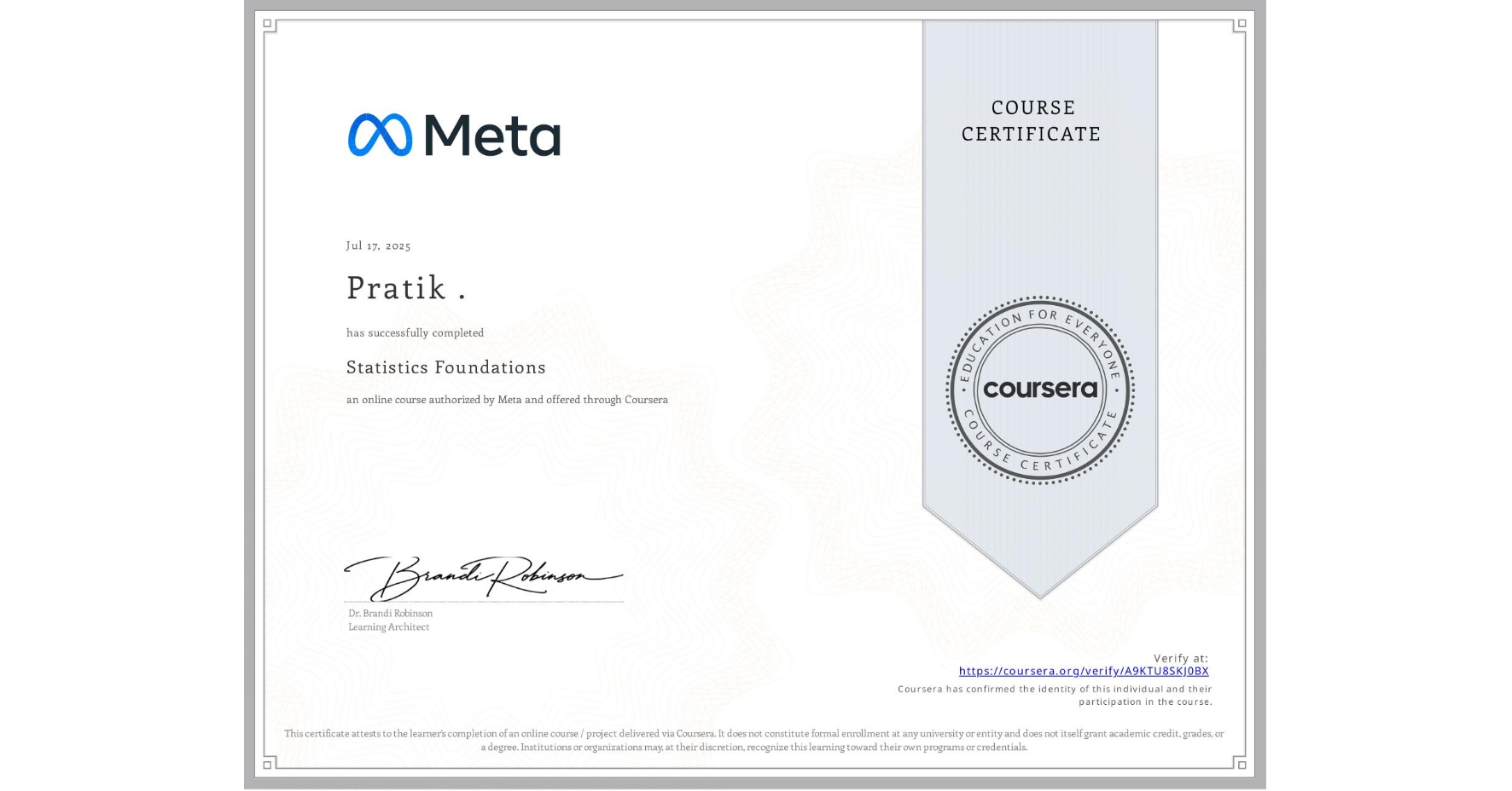 View certificate for Pratik ., Statistics Foundations, an online non-credit course authorized by Meta and offered through Coursera