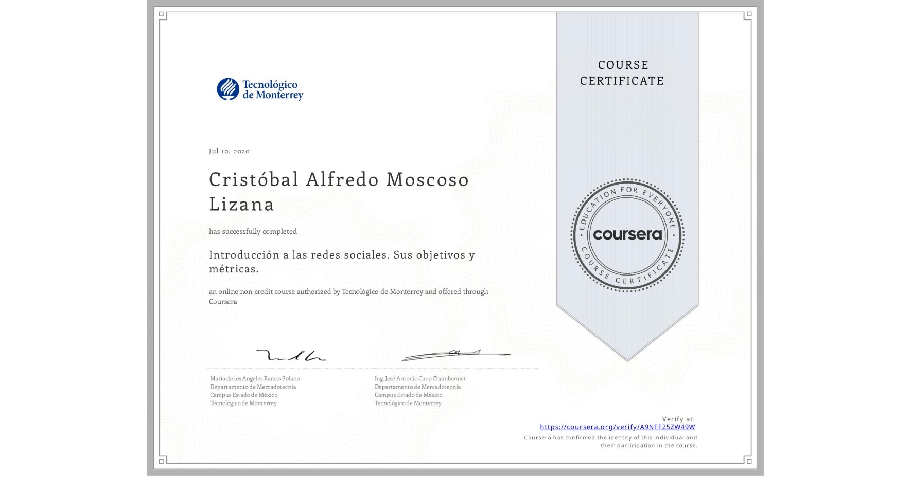 View certificate for Cristóbal Alfredo Moscoso Lizana, Introducción a las redes sociales. Sus objetivos y métricas. , an online non-credit course authorized by Tecnológico de Monterrey and offered through Coursera