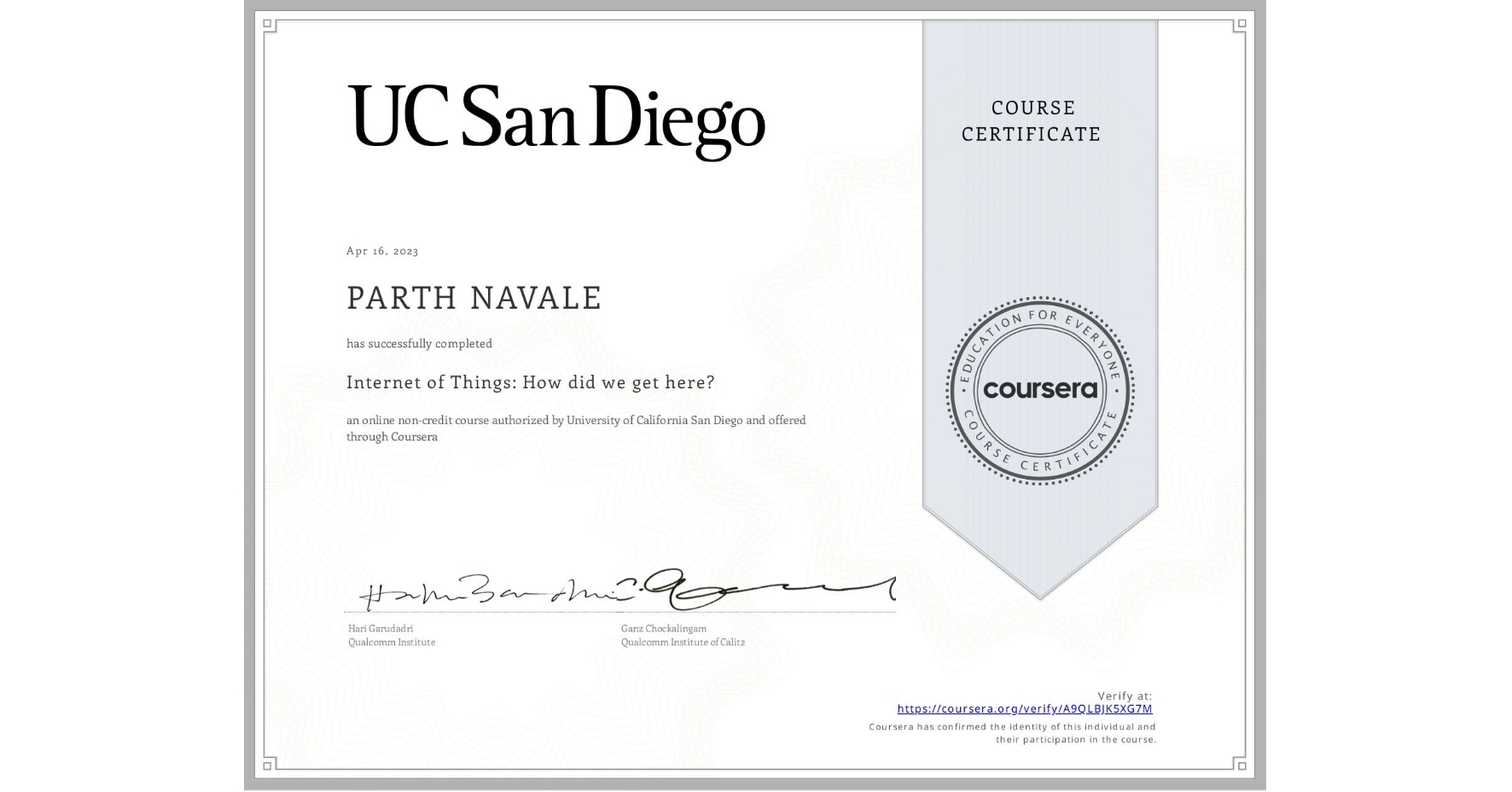 View certificate for PARTH NAVALE, Internet of Things: How did we get here?, an online non-credit course authorized by University of California San Diego and offered through Coursera