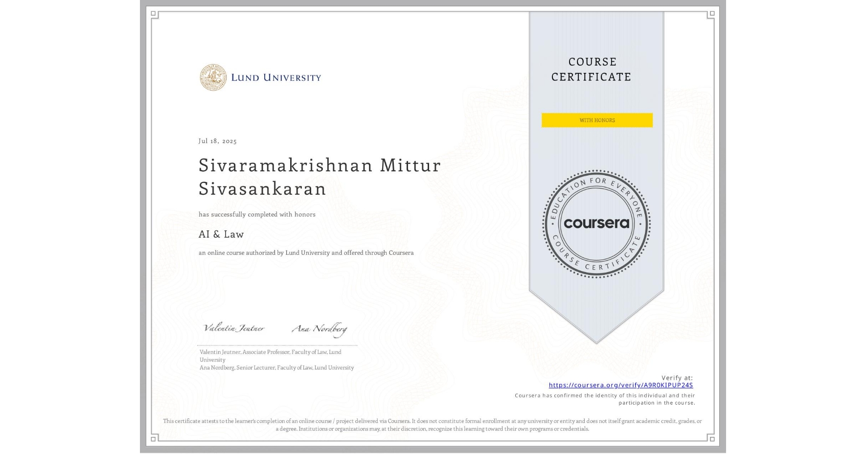 View certificate for Sivaramakrishnan Mittur Sivasankaran, AI & Law , an online non-credit course authorized by Lund University and offered through Coursera