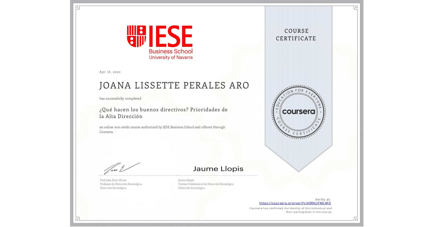View certificate for JOANA LISSETTE PERALES ARO, ¿Qué hacen los buenos directivos? Prioridades de la Alta Dirección, an online non-credit course authorized by IESE Business School and offered through Coursera