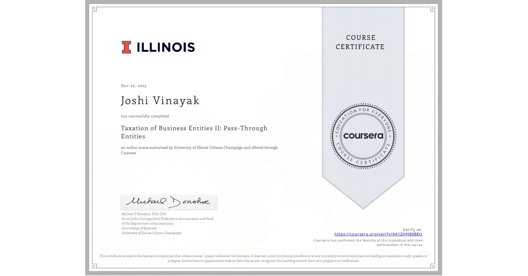View certificate for Joshi Vinayak, Taxation of Business Entities II: Pass-Through Entities, an online non-credit course authorized by University of Illinois Urbana-Champaign and offered through Coursera