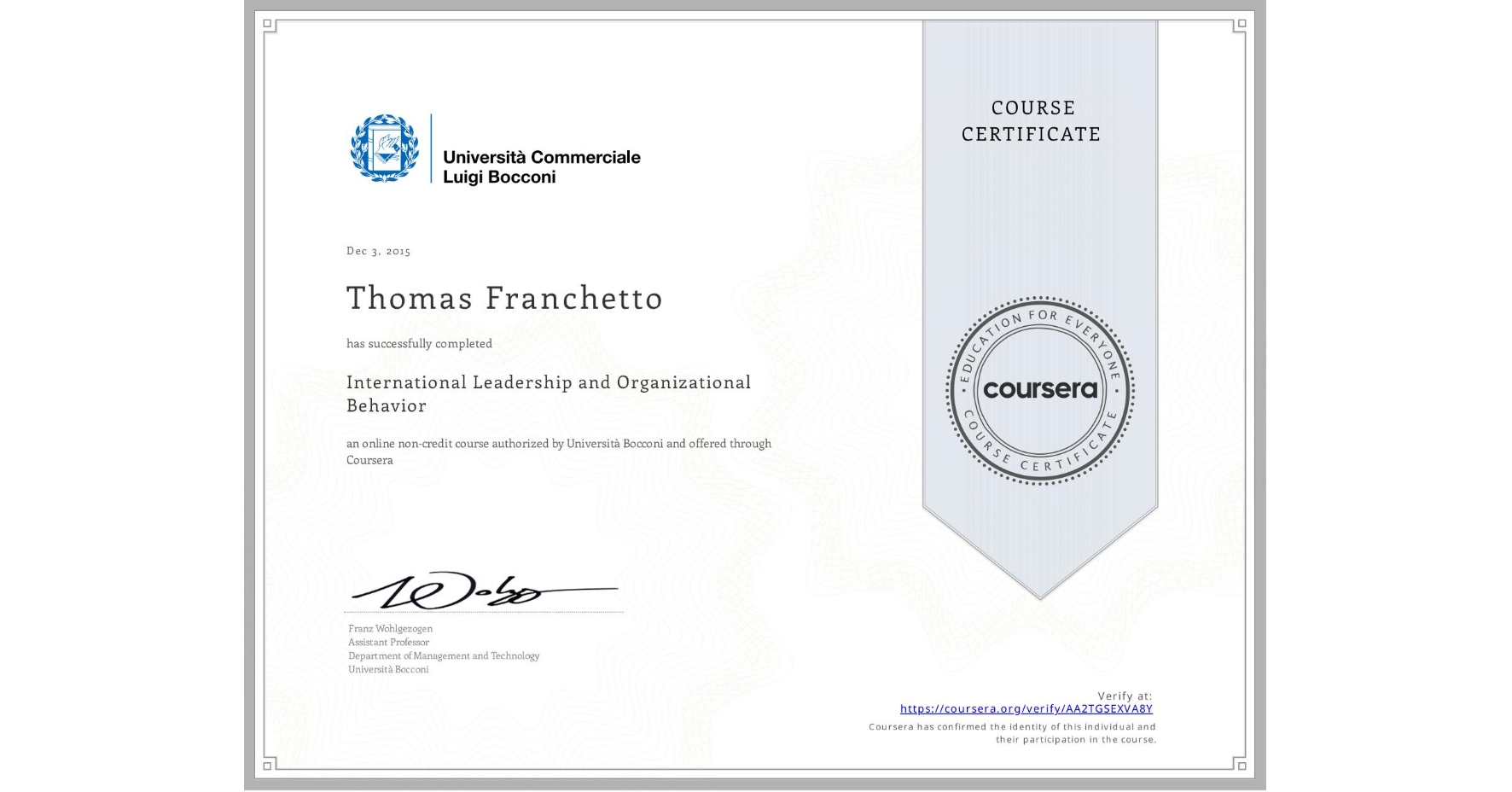 View certificate for Thomas Franchetto, International Leadership and Organizational Behavior, an online non-credit course authorized by Università Bocconi and offered through Coursera