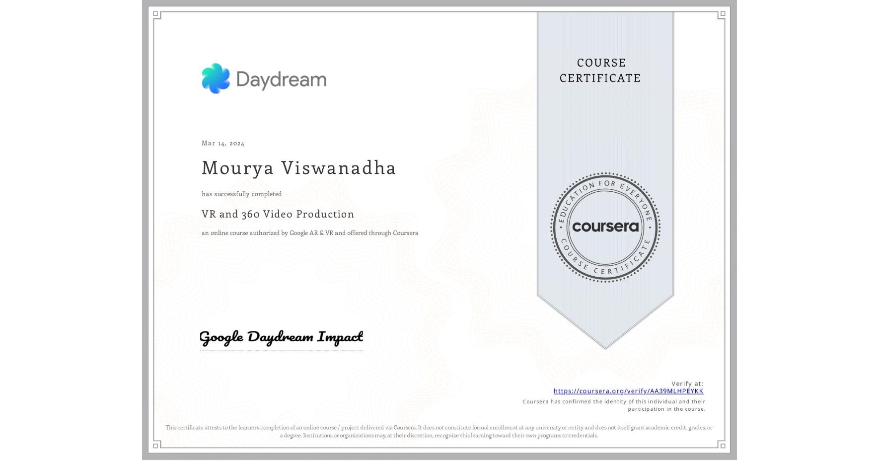 View certificate for Mourya Viswanadha, VR and 360 Video Production, an online non-credit course authorized by Google AR & VR and offered through Coursera