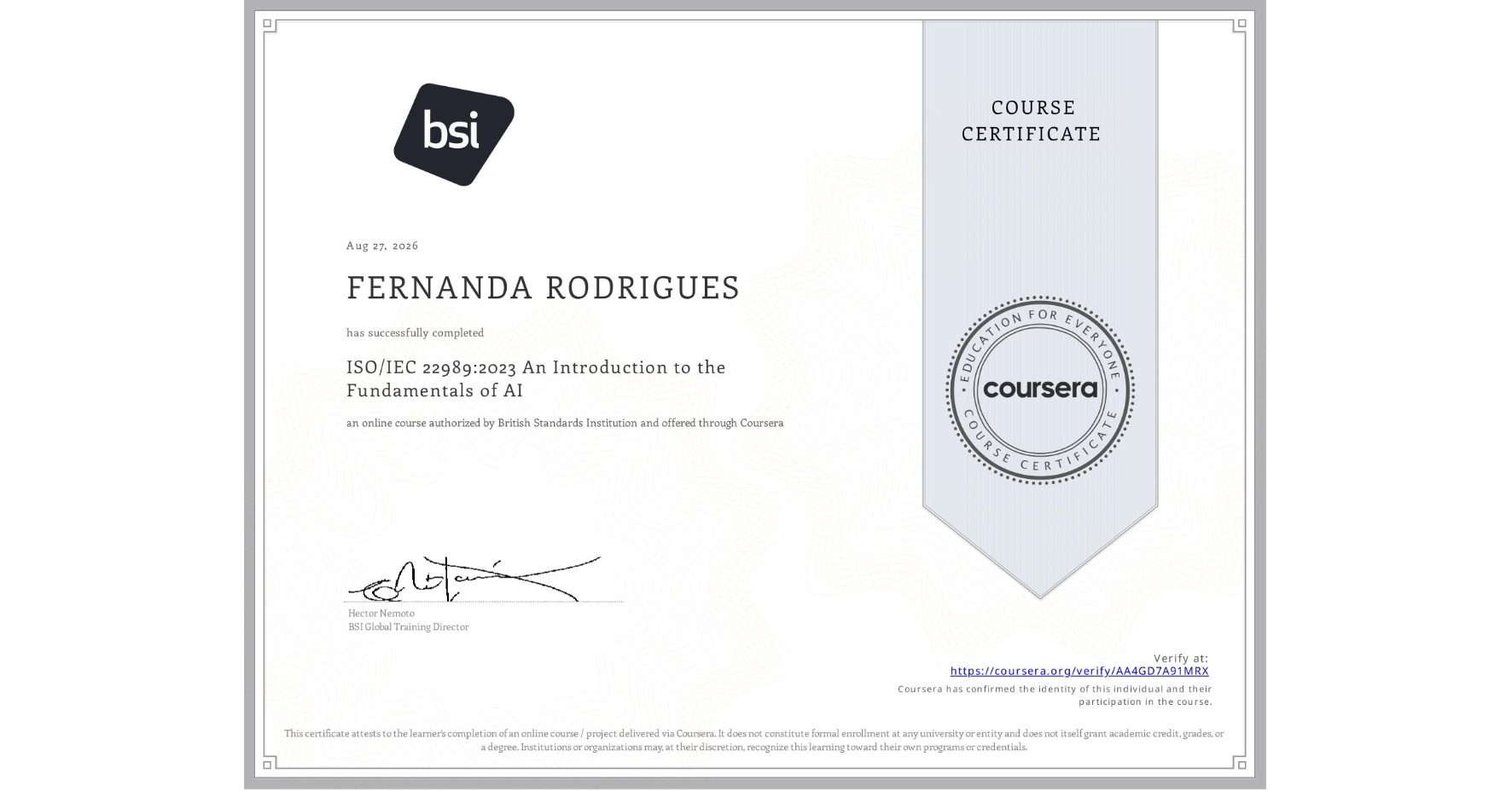 View certificate for FERNANDA RODRIGUES, ISO/IEC 22989:2023 An Introduction to the Fundamentals of AI, an online non-credit course authorized by British Standards Institution and offered through Coursera