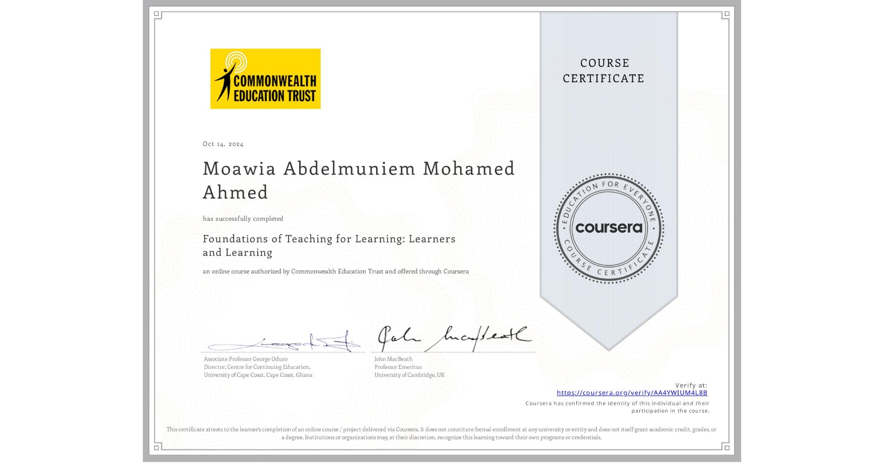 View certificate for Moawia Abdelmuniem Mohamed Ahmed, Foundations of Teaching for Learning: Learners and Learning, an online non-credit course authorized by Commonwealth Education Trust and offered through Coursera