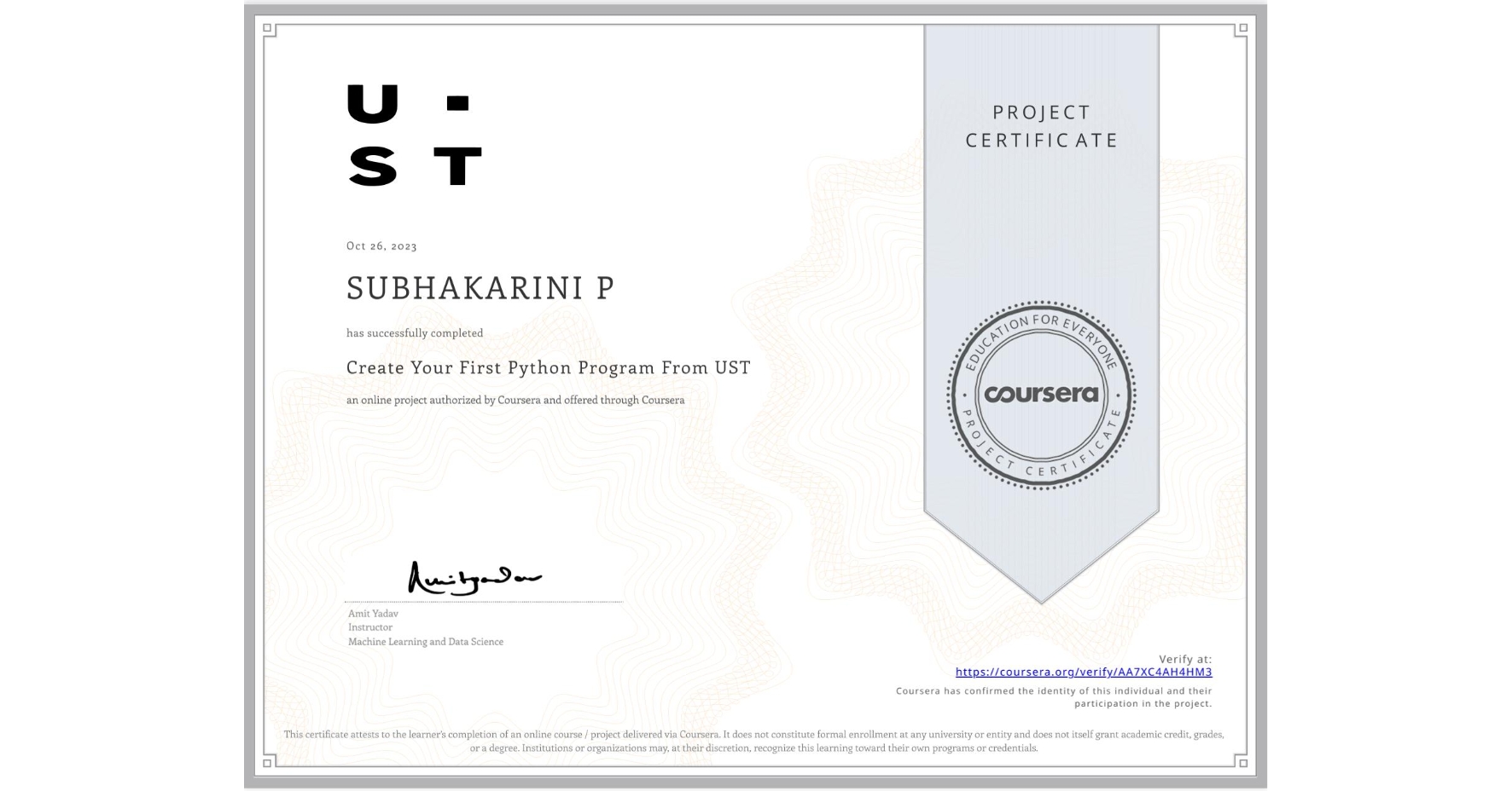 View certificate for SUBHAKARINI P, Create Your First Python Program From UST, an online non-credit course authorized by Coursera and offered through Coursera