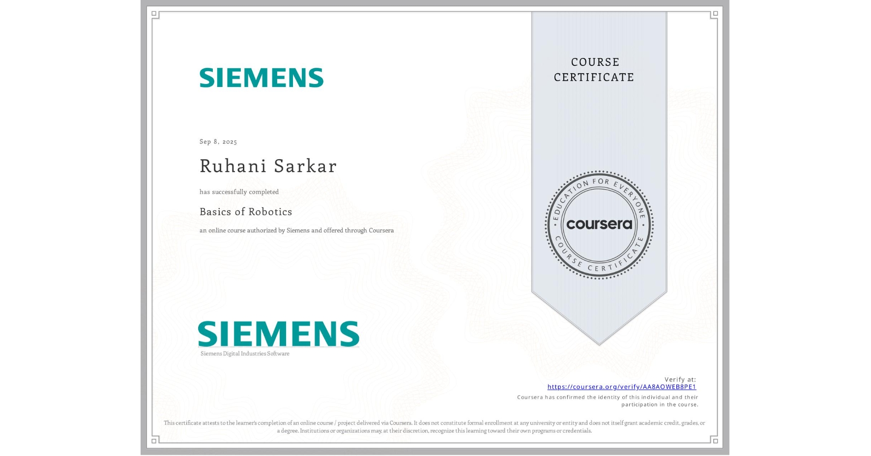 View certificate for Ruhani Sarkar, Basics of Robotics, an online non-credit course authorized by Siemens and offered through Coursera