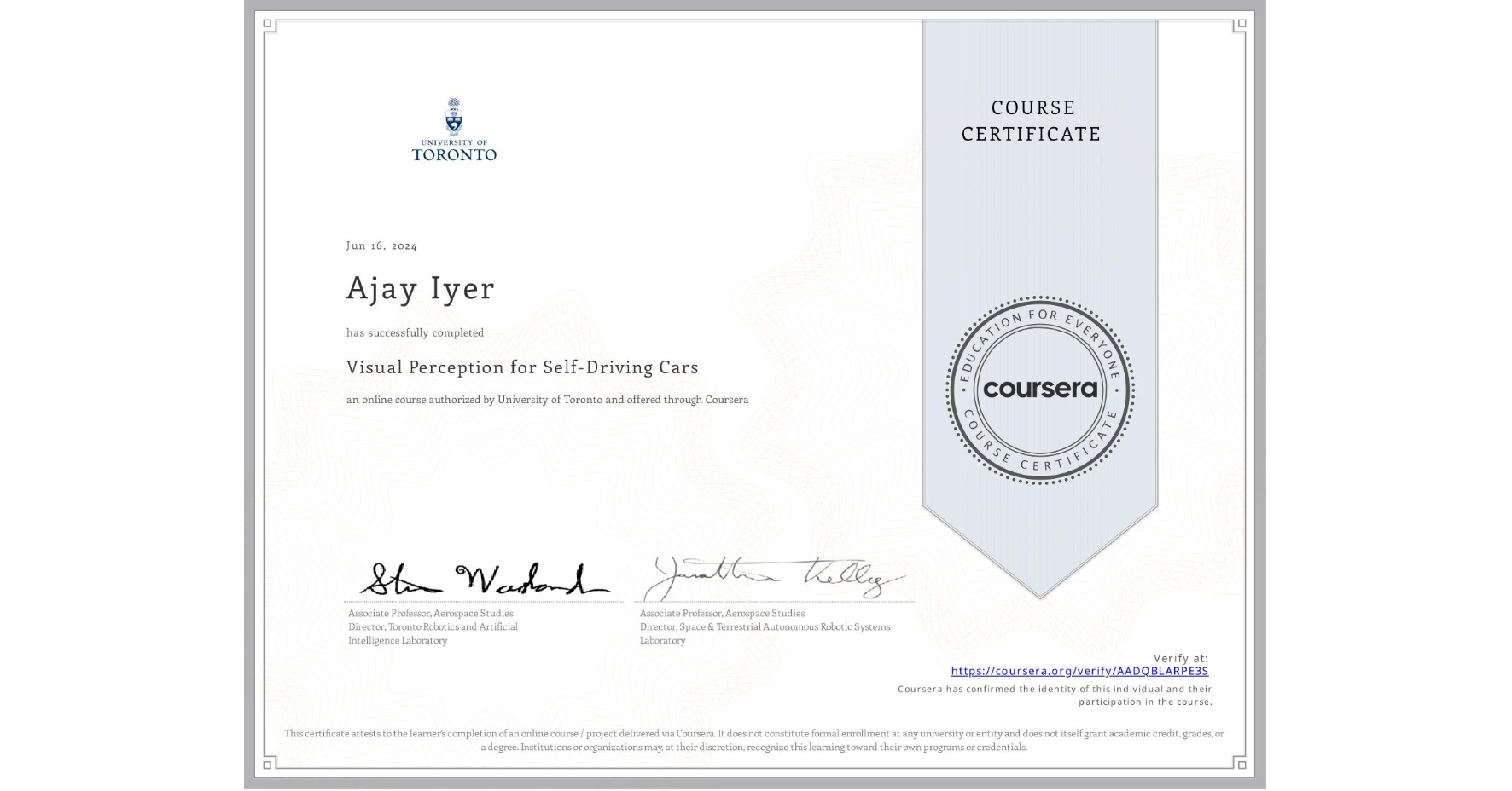 View certificate for Ajay Iyer, Visual Perception for Self-Driving Cars, an online non-credit course authorized by University of Toronto and offered through Coursera