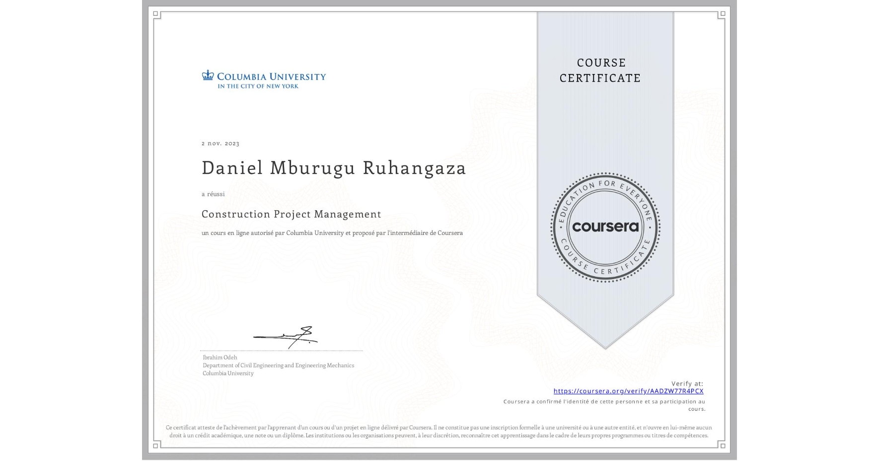 View certificate for Daniel Mburugu Ruhangaza , Construction Project Management, an online non-credit course authorized by Columbia University and offered through Coursera