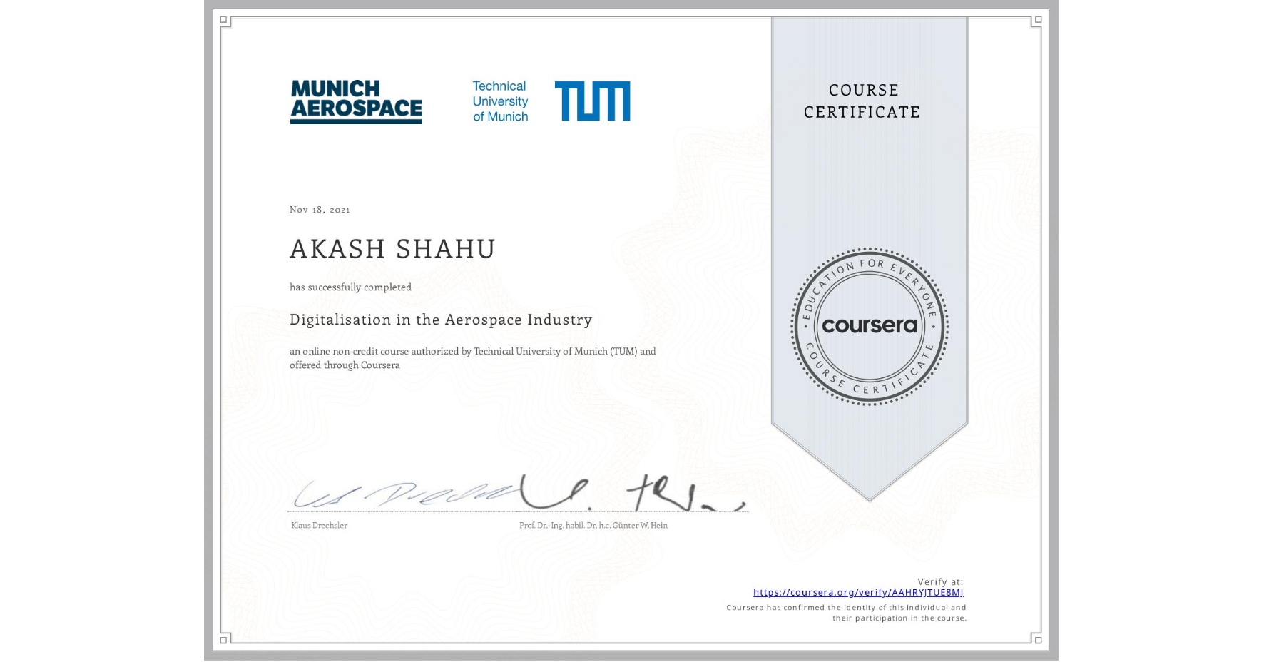 View certificate for AKASH SHAHU, Digitalisation in the Aerospace Industry, an online non-credit course authorized by Technical University of Munich (TUM) and offered through Coursera