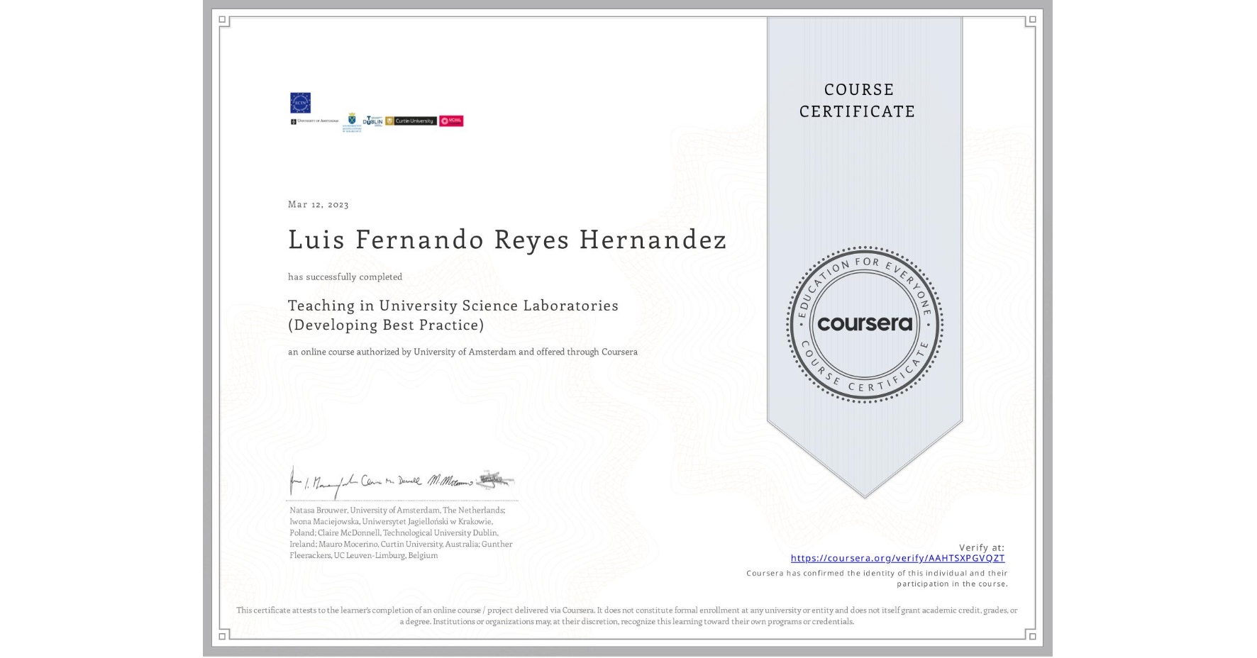 View certificate for Luis Fernando Reyes Hernandez, Teaching in University Science Laboratories (Developing Best Practice), an online non-credit course authorized by University of Amsterdam and offered through Coursera