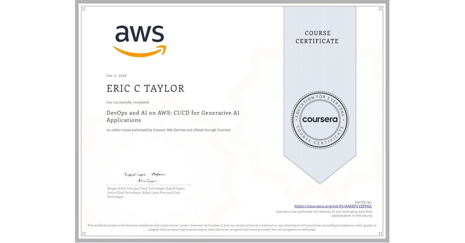 View certificate for ERIC C TAYLOR, DevOps and AI on AWS: CI/CD for Generative AI Applications, an online non-credit course authorized by Amazon Web Services and offered through Coursera