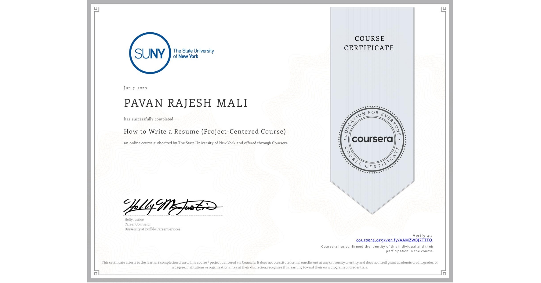View certificate for PAVAN RAJESH MALI, How to Write a Resume (Project-Centered Course), an online non-credit course authorized by The State University of New York and offered through Coursera