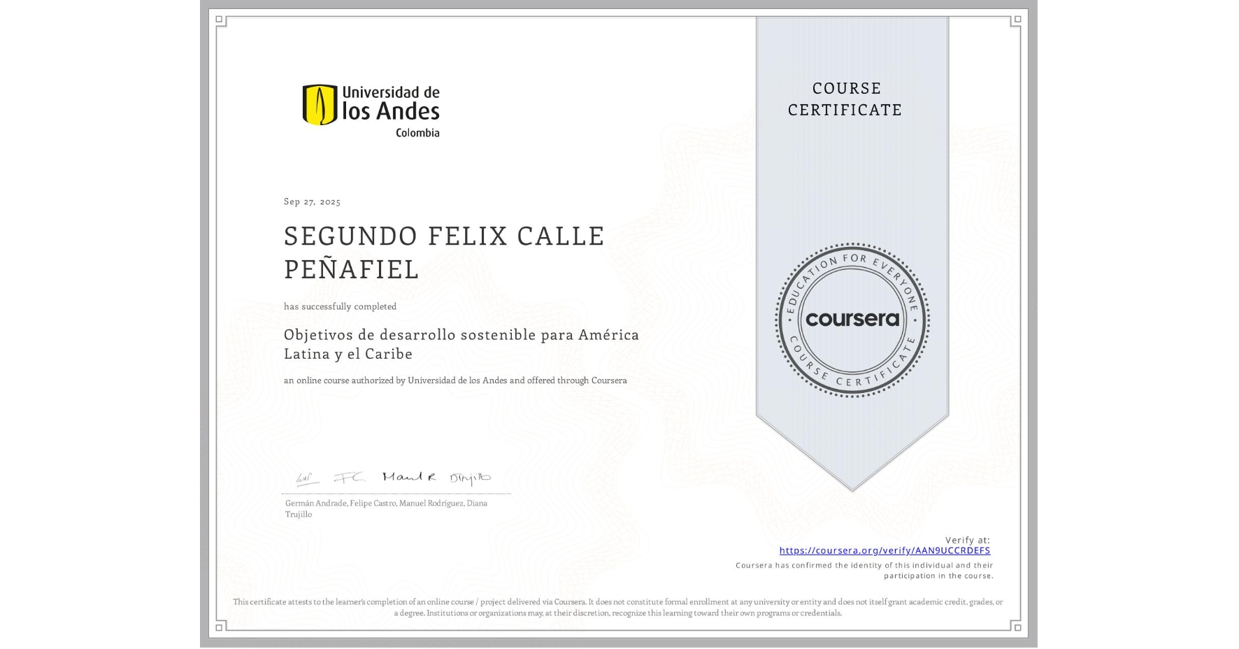 View certificate for SEGUNDO FELIX CALLE PEÑAFIEL, Objetivos de desarrollo sostenible para América Latina y el Caribe, an online non-credit course authorized by Universidad de los Andes and offered through Coursera