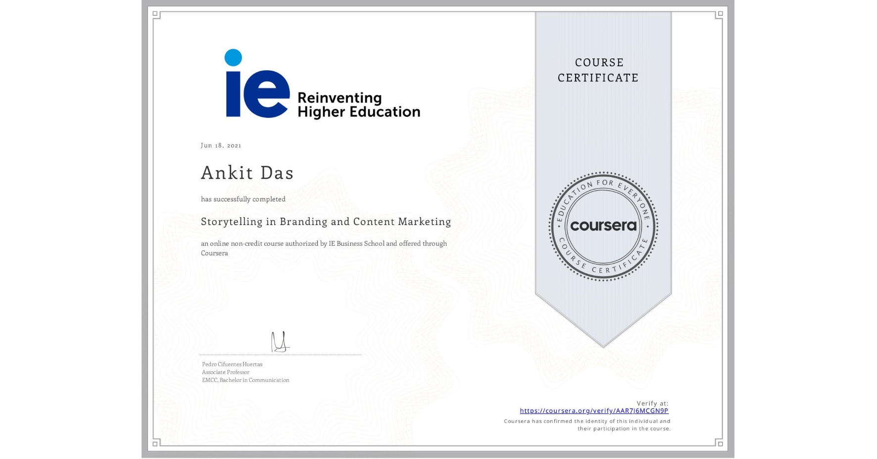 View certificate for Ankit Das,  Storytelling in Branding and Content Marketing , an online non-credit course authorized by IE Business School and offered through Coursera