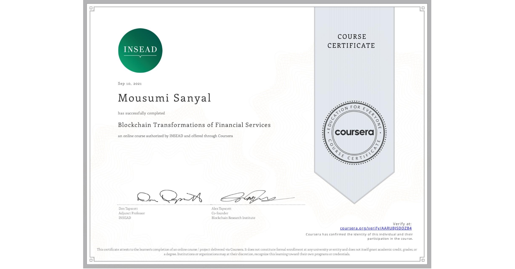 View certificate for Mousumi Sanyal, Blockchain Transformations of Financial Services, an online non-credit course authorized by INSEAD and offered through Coursera