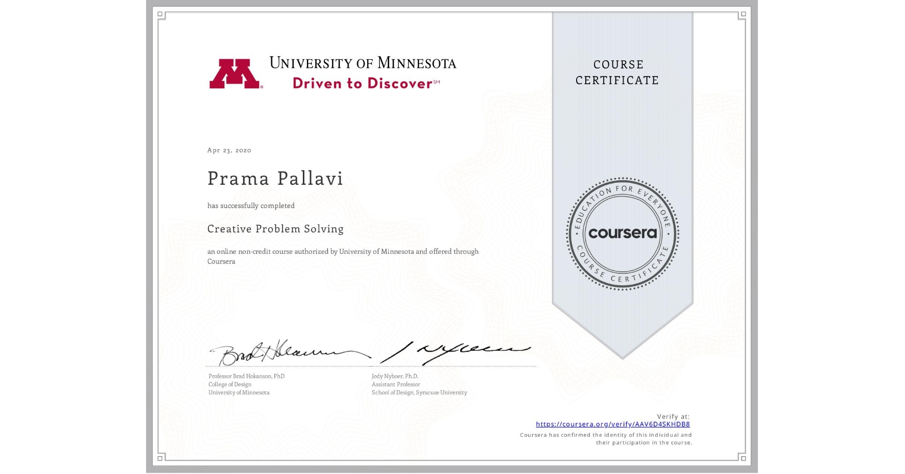 View certificate for Prama Pallavi, Creative Problem Solving, an online non-credit course authorized by University of Minnesota and offered through Coursera