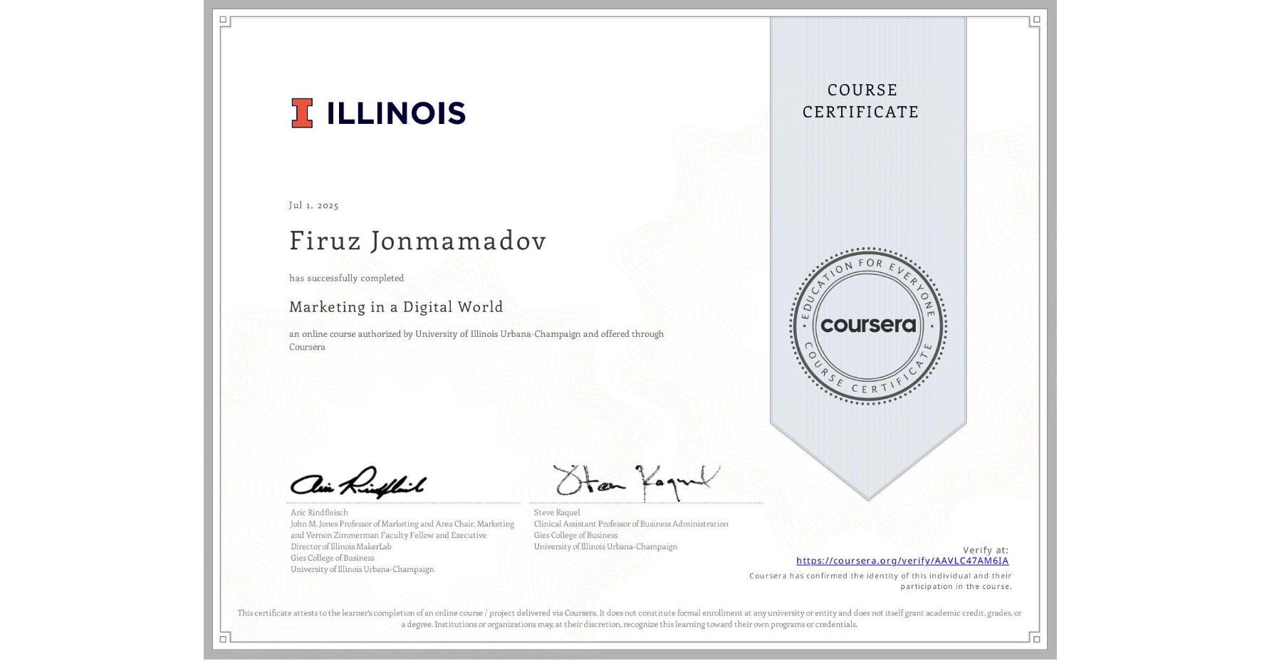 View certificate for Firuz Jonmamadov, Marketing in a Digital World, an online non-credit course authorized by University of Illinois Urbana-Champaign and offered through Coursera