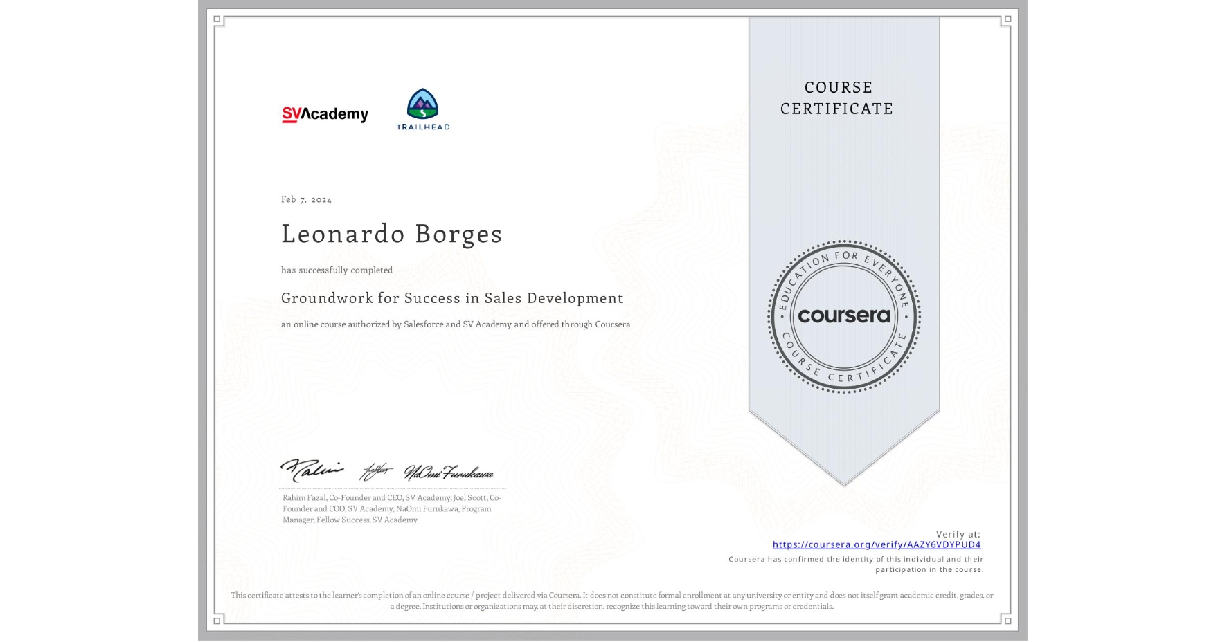 View certificate for Leonardo Borges, Groundwork for Success in Sales Development, an online non-credit course authorized by Salesforce & SV Academy and offered through Coursera