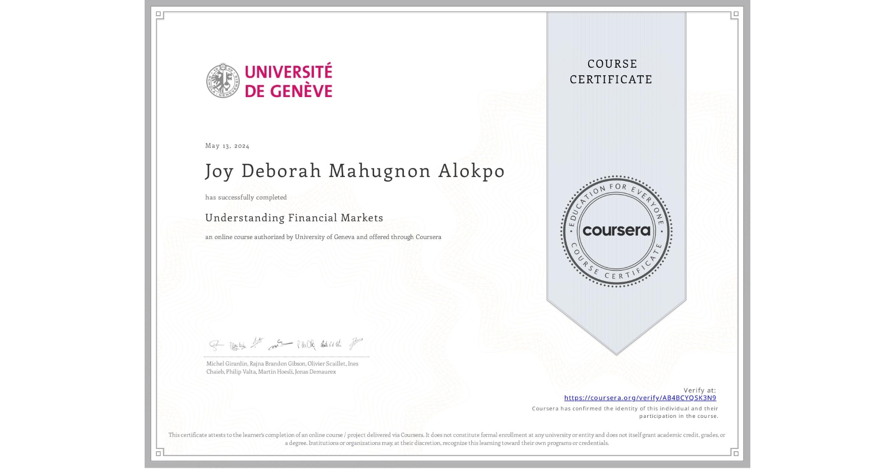 View certificate for Joy Deborah Mahugnon Alokpo, Understanding Financial Markets, an online non-credit course authorized by University of Geneva and offered through Coursera