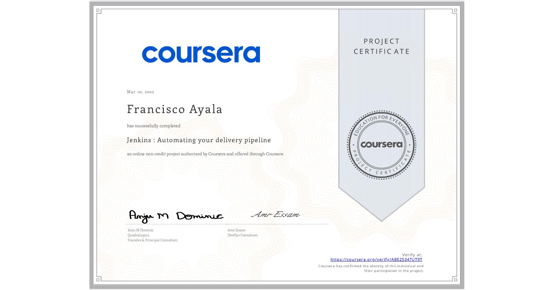 View certificate for Francisco Ayala, Jenkins : Automating your delivery pipeline, an online non-credit course authorized by Coursera and offered through Coursera