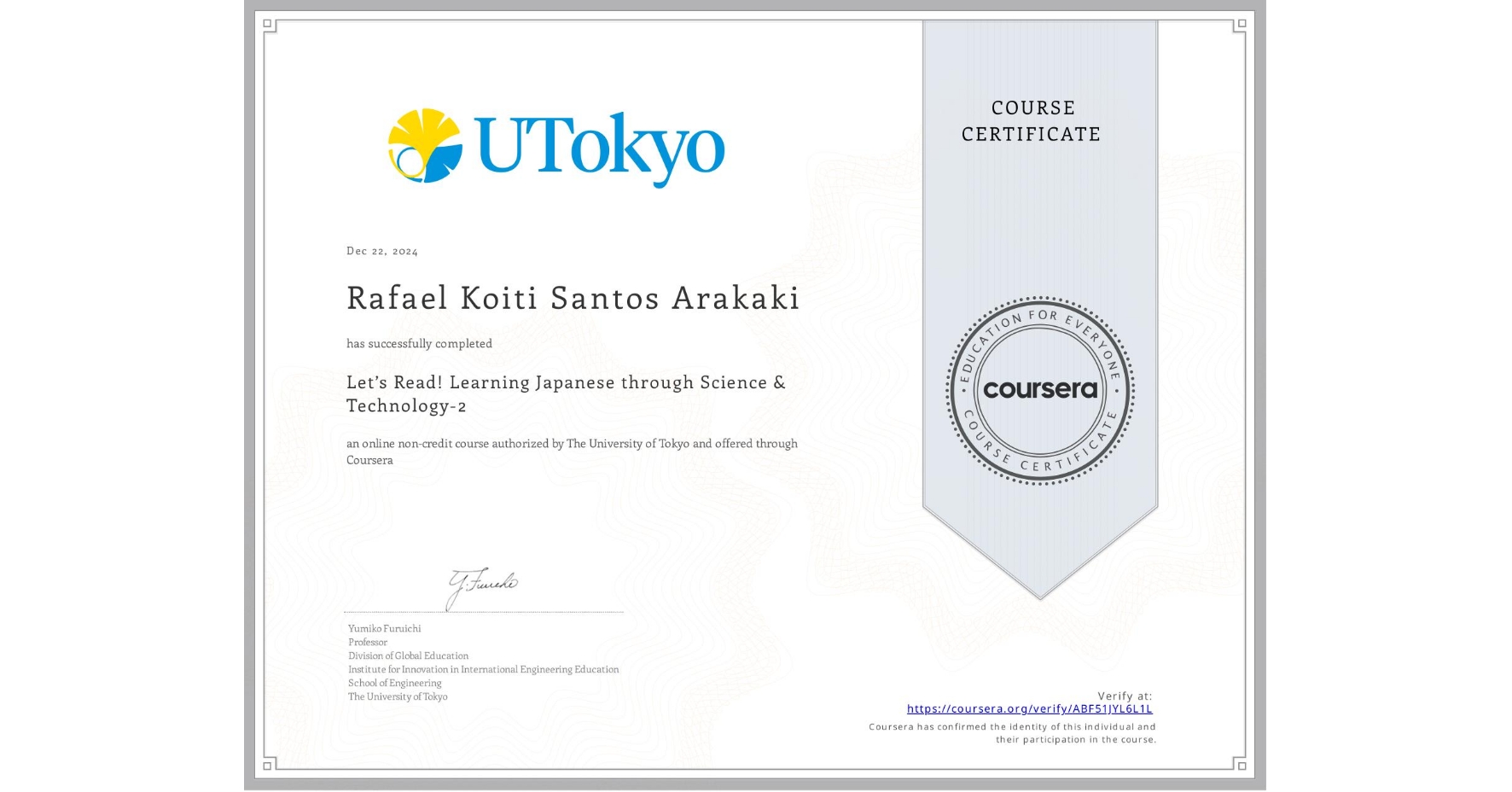 View certificate for Rafael Koiti Santos Arakaki, Let’s Read! Learning Japanese through Science & Technology-2, an online non-credit course authorized by The University of Tokyo and offered through Coursera