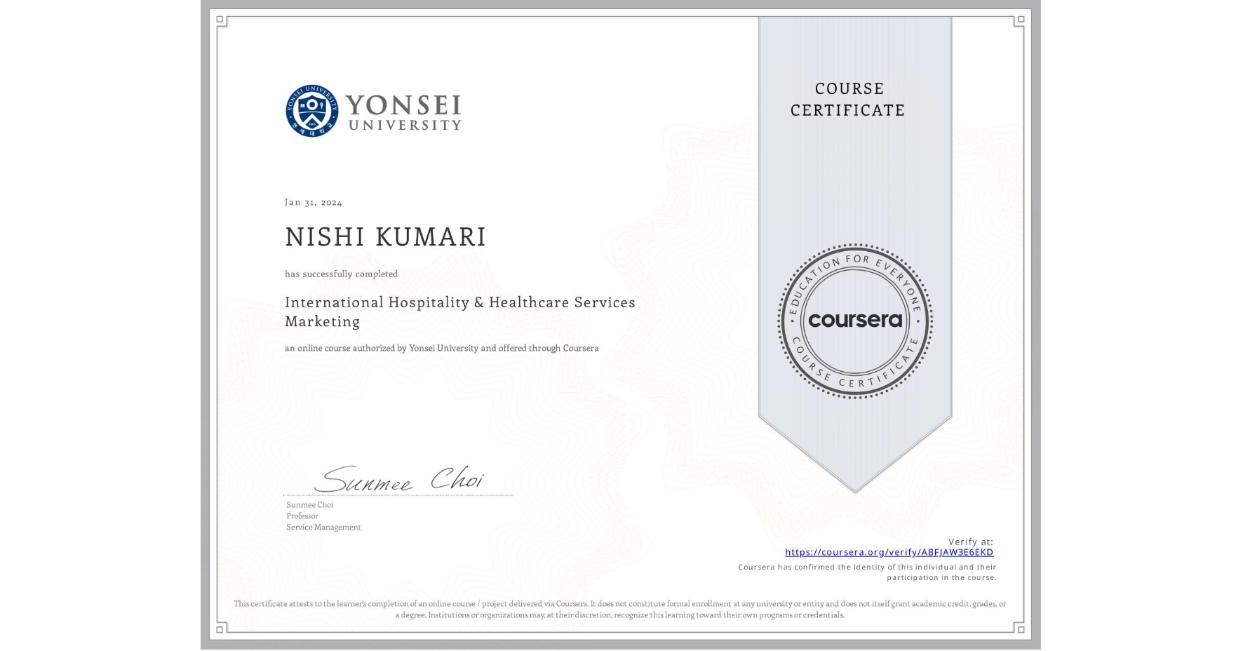View certificate for NISHI KUMARI, International Hospitality & Healthcare Services Marketing, an online non-credit course authorized by Yonsei University and offered through Coursera