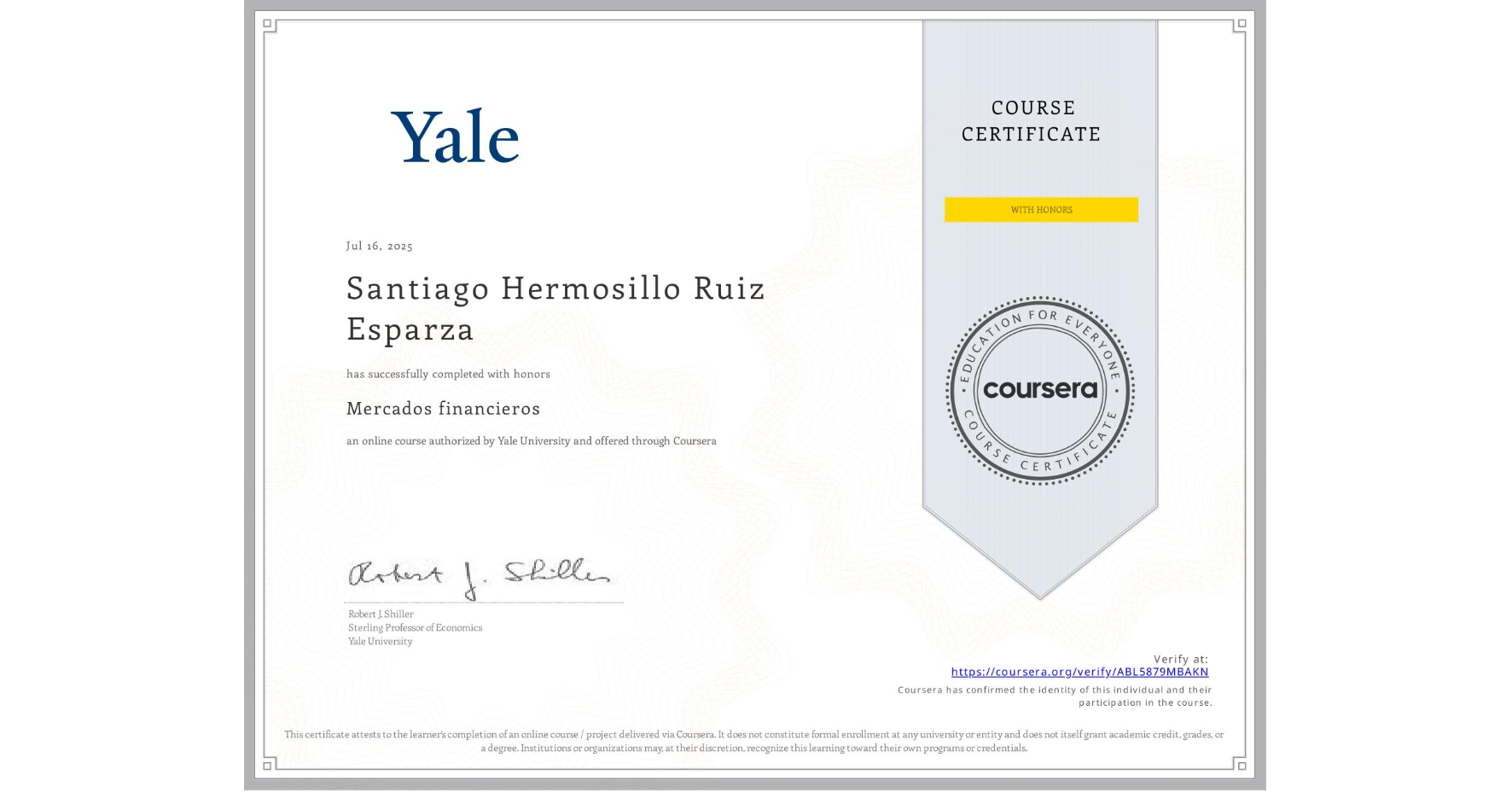 View certificate for Santiago Hermosillo Ruiz Esparza, Mercados financieros, an online non-credit course authorized by Yale University and offered through Coursera