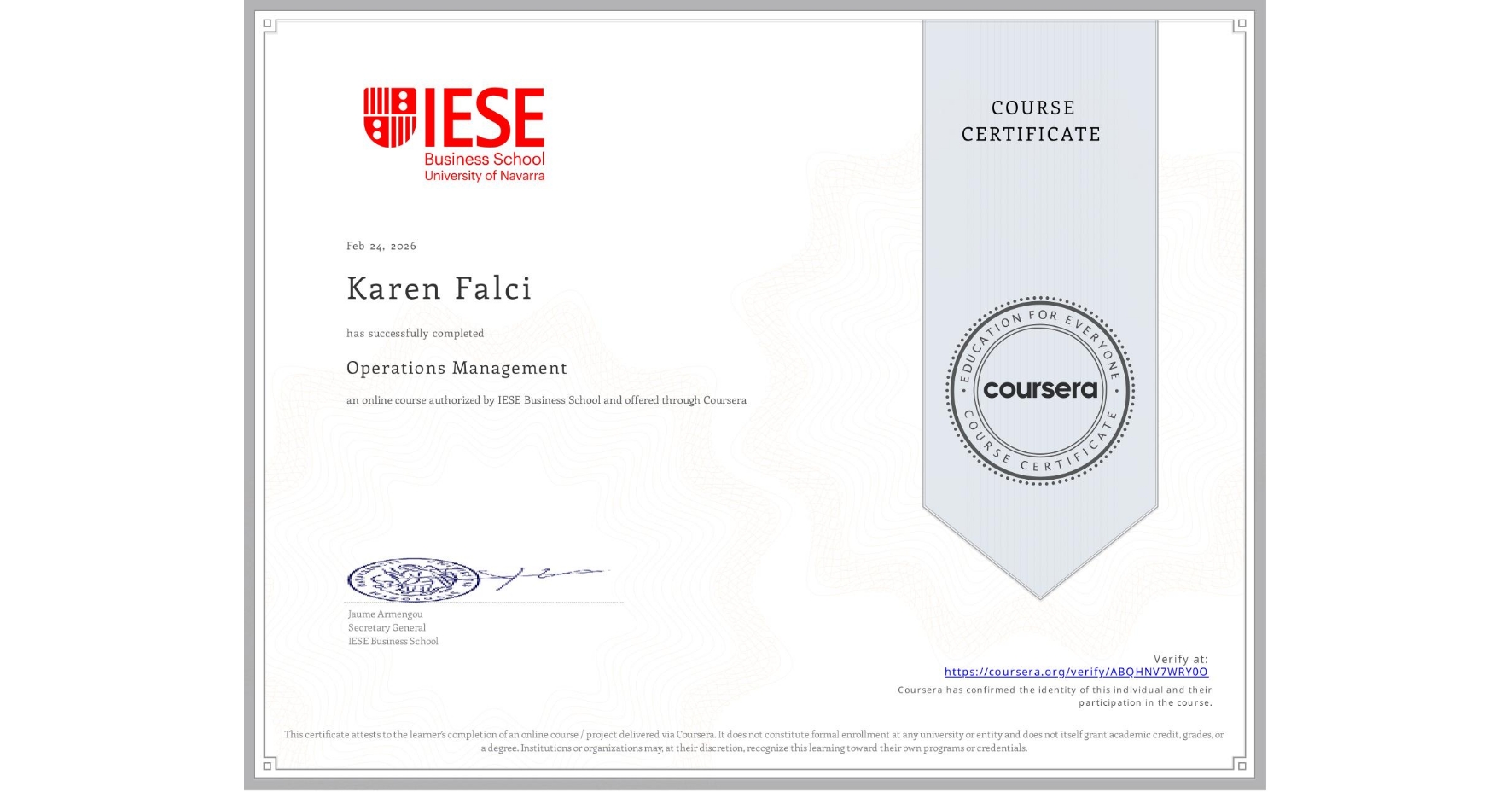 View certificate for Karen Falci, Operations Management, an online non-credit course authorized by IESE Business School and offered through Coursera