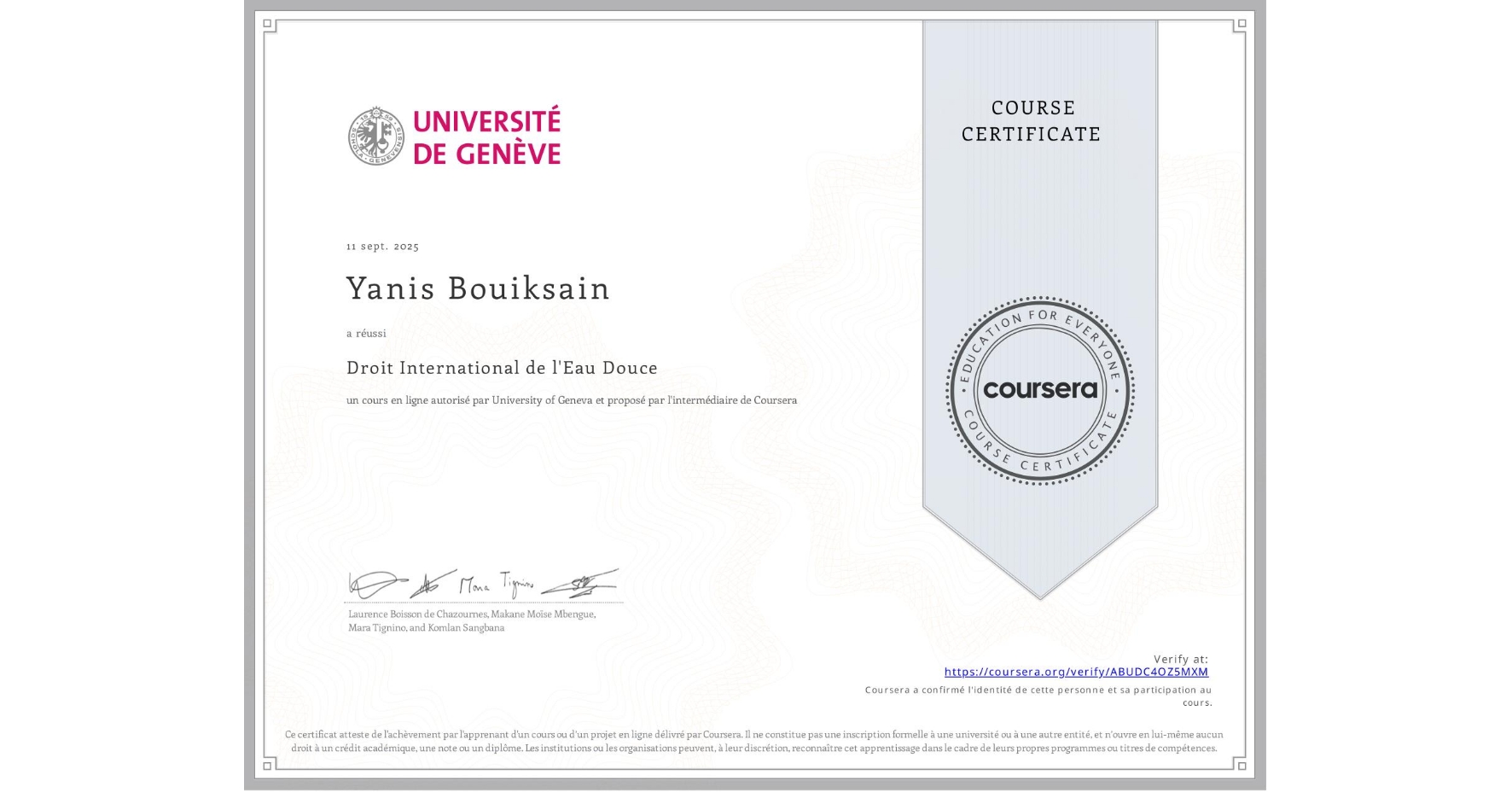 View certificate for Yanis Bouiksain, Droit International de l'Eau Douce, an online non-credit course authorized by University of Geneva and offered through Coursera
