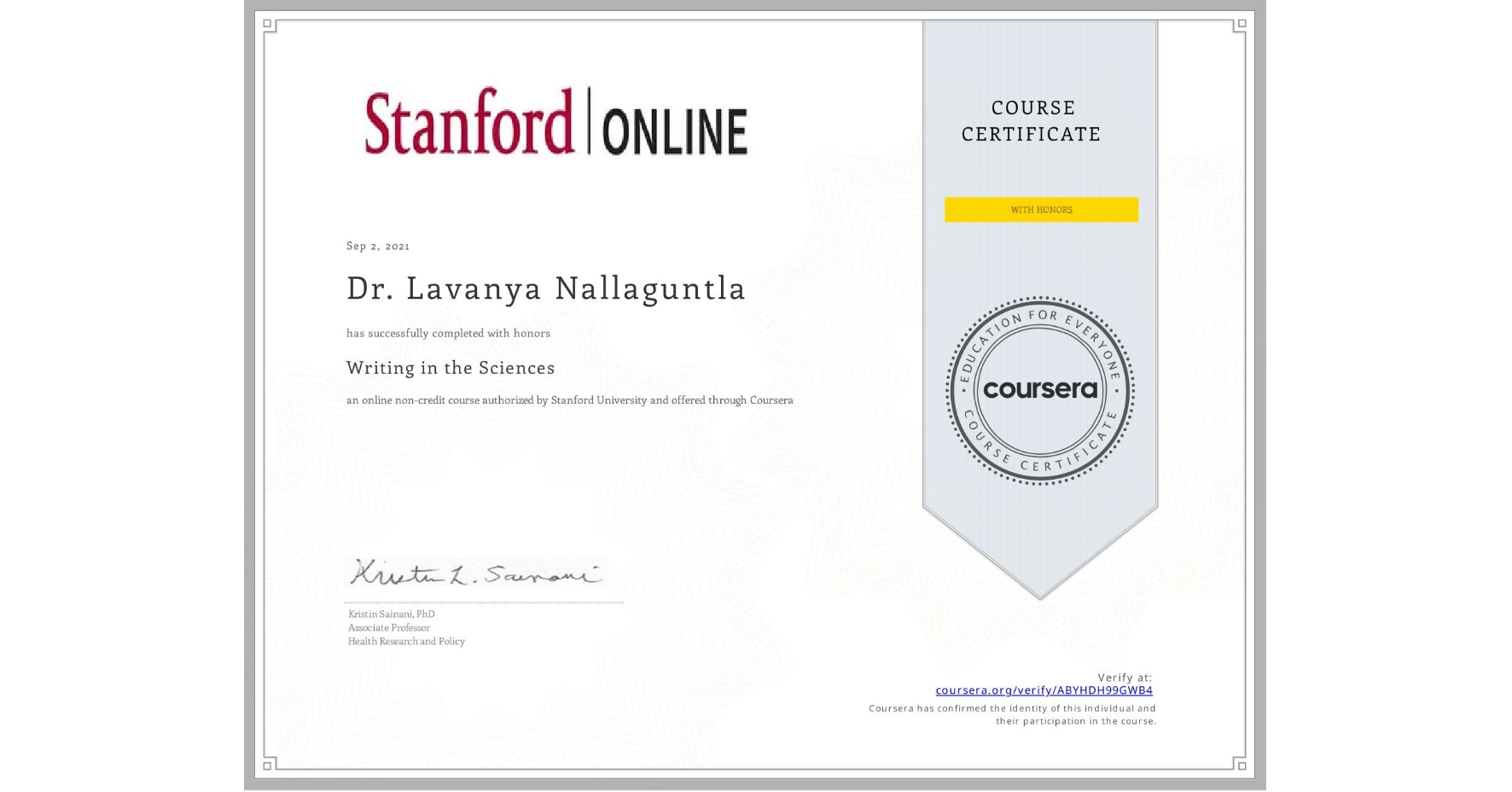 View certificate for Dr. Lavanya Nallaguntla, Writing in the Sciences, an online non-credit course authorized by Stanford University and offered through Coursera