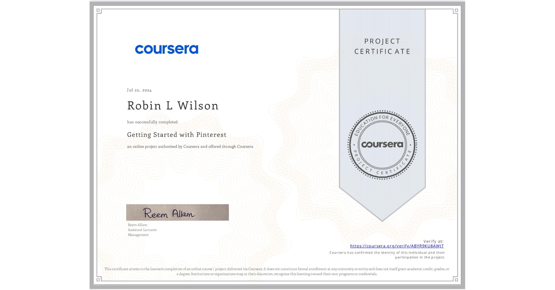 View certificate for Robin L Wilson, Getting Started with Pinterest, an online non-credit course authorized by Coursera and offered through Coursera
