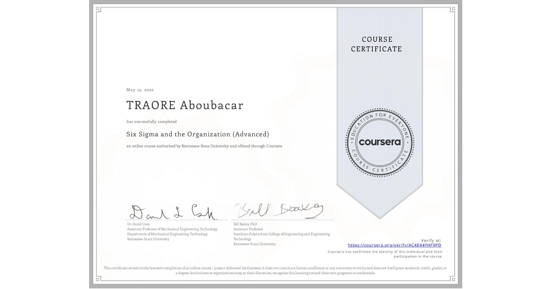 View certificate for TRAORE Aboubacar , Six Sigma and the Organization (Advanced), an online non-credit course authorized by Kennesaw State University and offered through Coursera