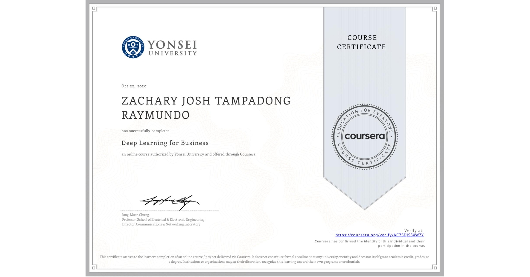 View certificate for ZACHARY JOSH TAMPADONG RAYMUNDO, Deep Learning for Business, an online non-credit course authorized by Yonsei University and offered through Coursera