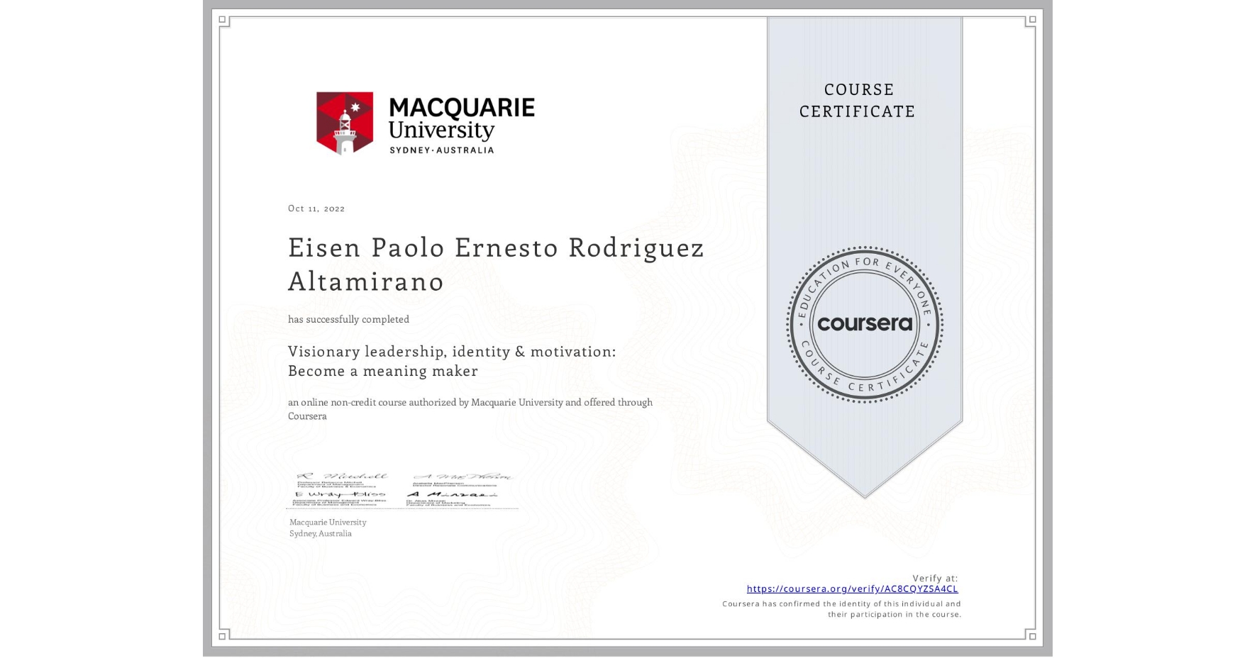 View certificate for Eisen Paolo Ernesto Rodriguez Altamirano, Visionary leadership, identity & motivation: Become a meaning maker, an online non-credit course authorized by Macquarie University and offered through Coursera