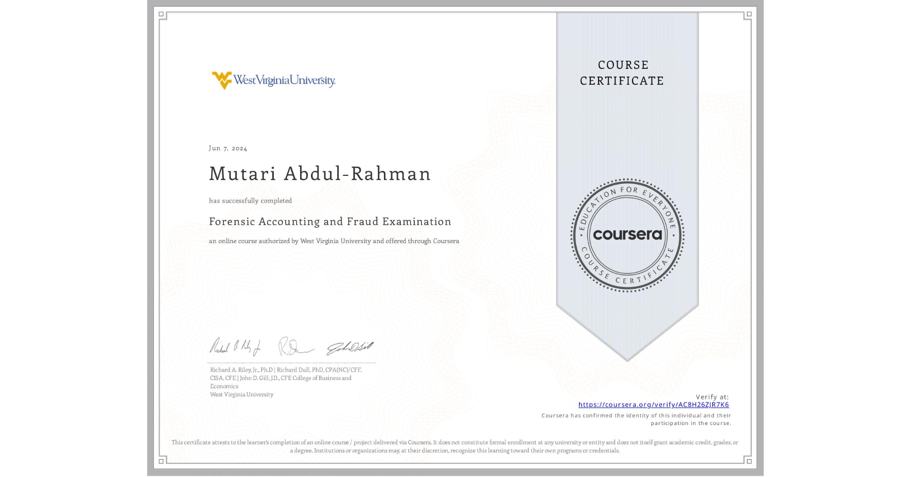 View certificate for Mutari Abdul-Rahman, Forensic Accounting and Fraud Examination, an online non-credit course authorized by West Virginia University and offered through Coursera