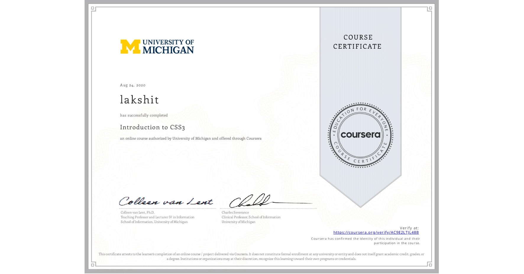 View certificate for lakshit , Introduction to CSS3, an online non-credit course authorized by University of Michigan and offered through Coursera