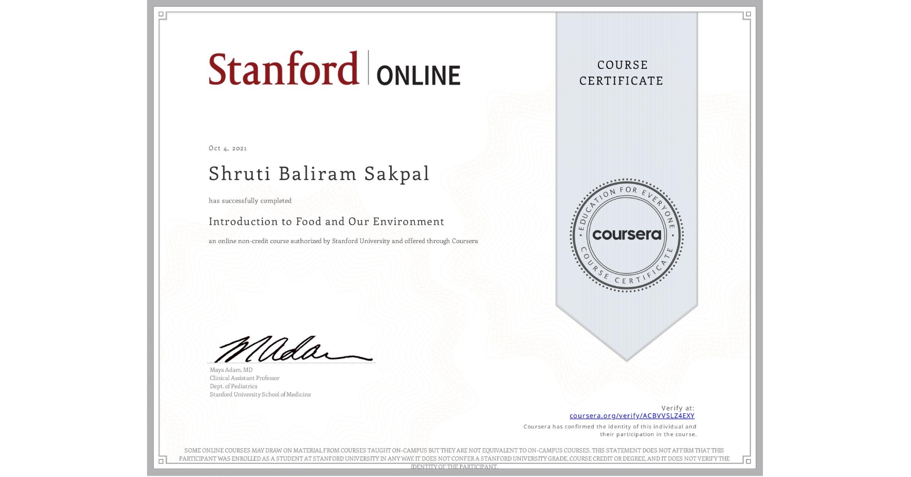 View certificate for Shruti Baliram Sakpal, Introduction to Food and Our Environment, an online non-credit course authorized by Stanford University and offered through Coursera