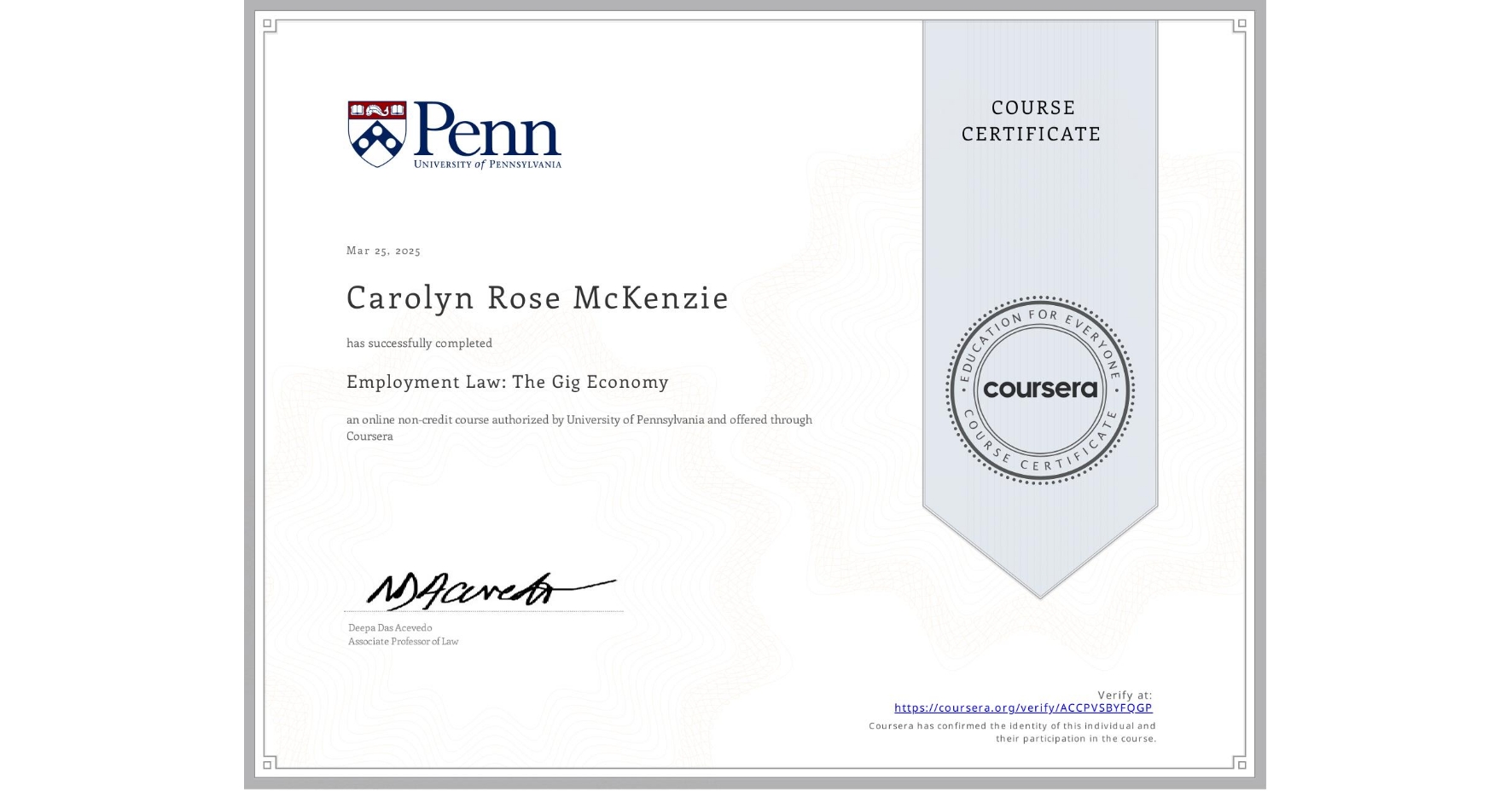 View certificate for Carolyn Rose McKenzie, Employment Law: The Gig Economy, an online non-credit course authorized by University of Pennsylvania and offered through Coursera