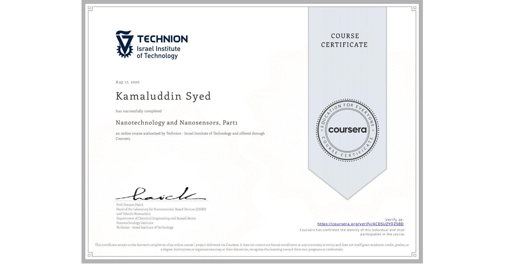 View certificate for Kamaluddin Syed, Nanotechnology and Nanosensors, Part1, an online non-credit course authorized by Technion - Israel Institute of Technology and offered through Coursera