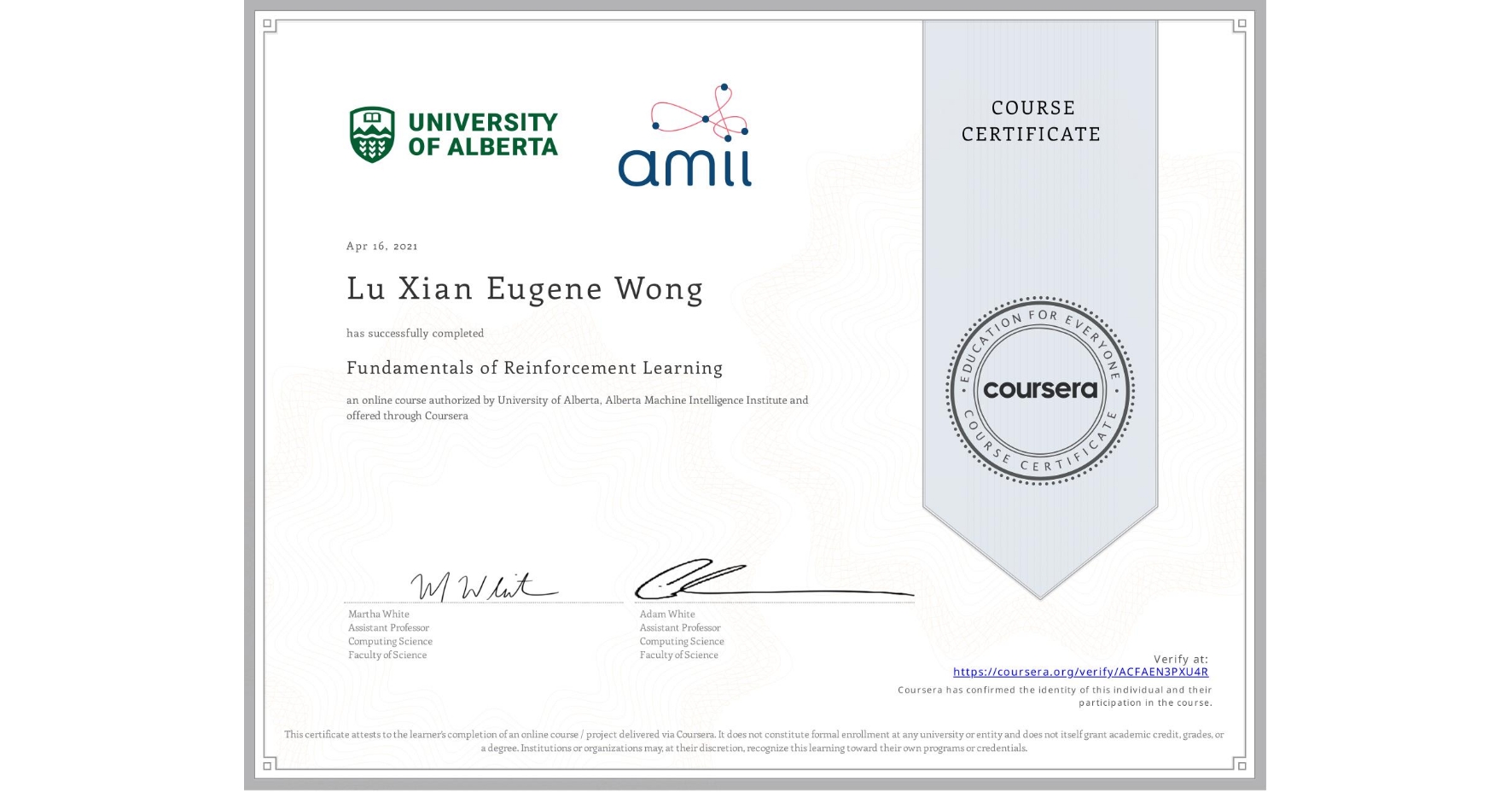 View certificate for Lu Xian Eugene Wong, Fundamentals of Reinforcement Learning, an online non-credit course authorized by University of Alberta & Alberta Machine Intelligence Institute and offered through Coursera