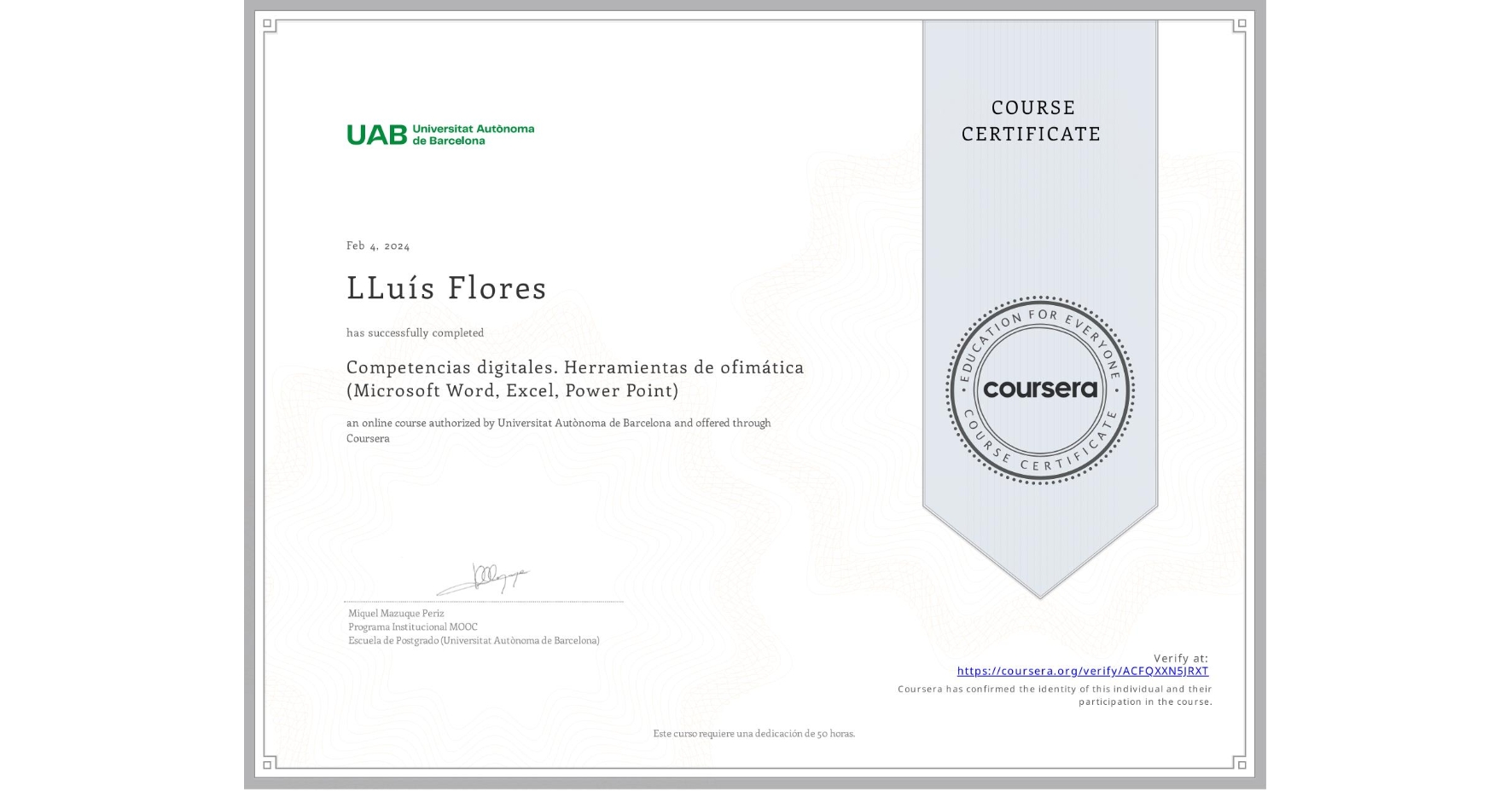 View certificate for LLuís Flores , Competencias digitales. Herramientas de ofimática (Microsoft Word, Excel, Power Point), an online non-credit course authorized by Universitat Autònoma de Barcelona and offered through Coursera