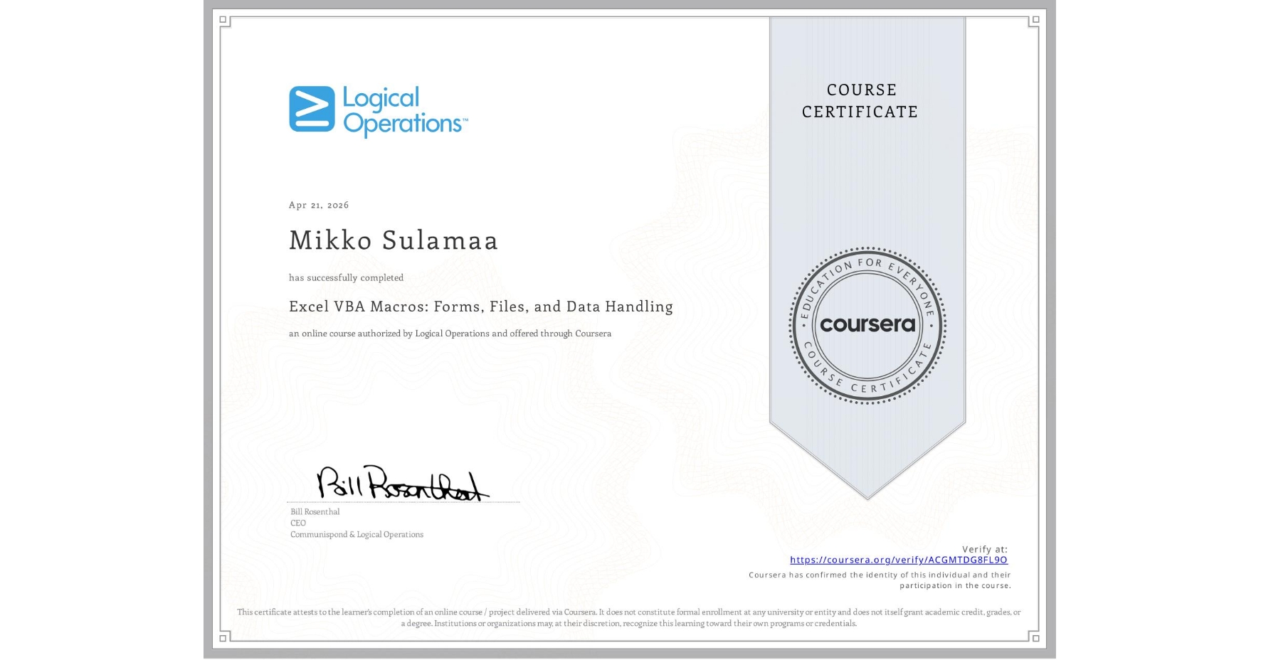 View certificate for Mikko Sulamaa, Excel VBA Macros: Forms, Files, and Data Handling, an online non-credit course authorized by Logical Operations and offered through Coursera
