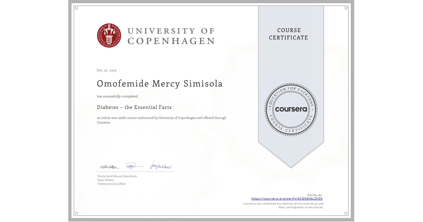 View certificate for Omofemide Mercy Simisola, Diabetes – the Essential Facts, an online non-credit course authorized by University of Copenhagen and offered through Coursera