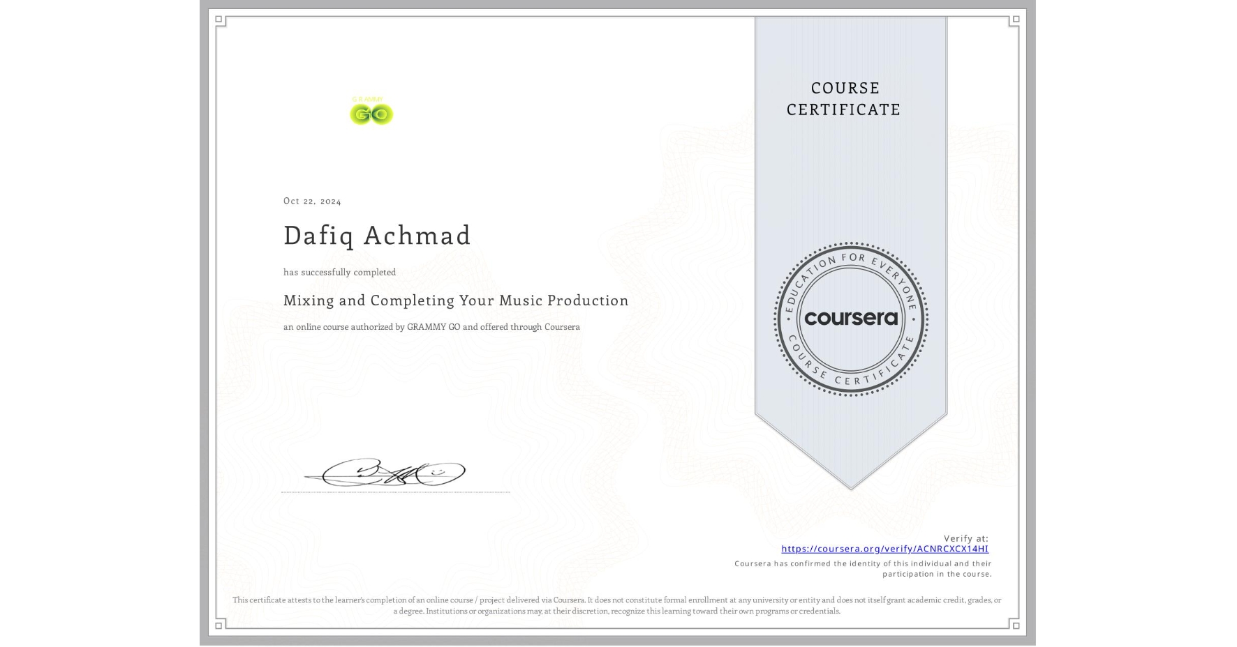 View certificate for Dafiq Achmad, Mixing and Completing Your Music Production, an online non-credit course authorized by GRAMMY GO and offered through Coursera