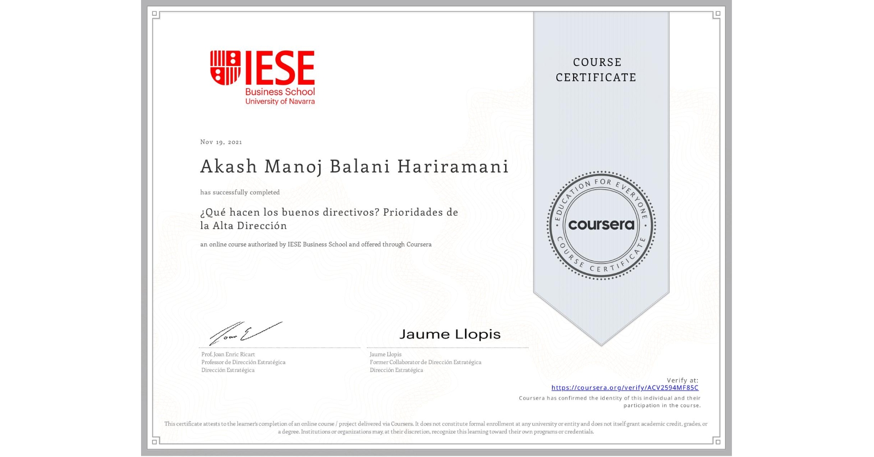 View certificate for Akash Manoj Balani Hariramani, ¿Qué hacen los buenos directivos? Prioridades de la Alta Dirección, an online non-credit course authorized by IESE Business School and offered through Coursera