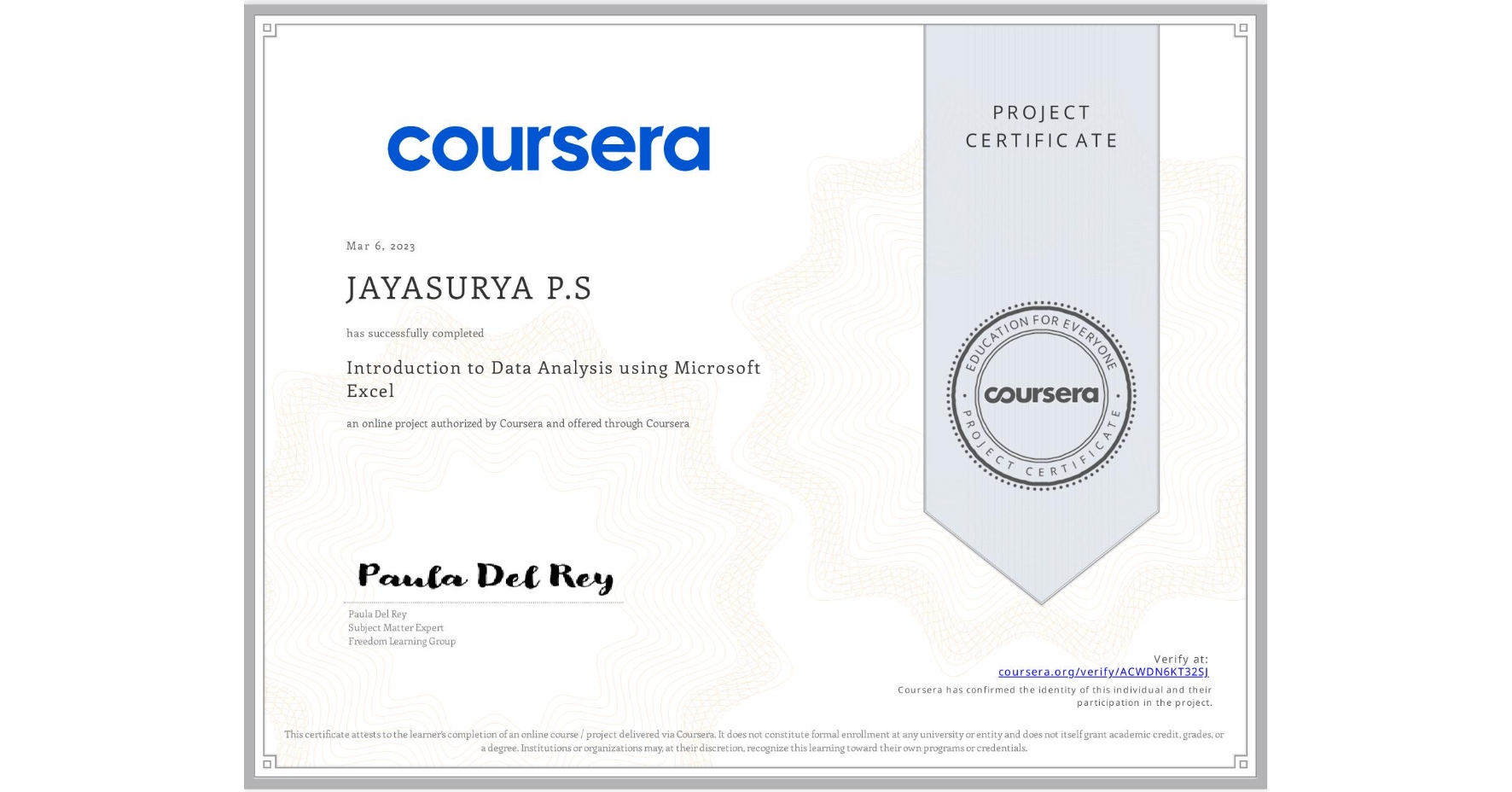 View certificate for JAYASURYA P.S, Introduction to Data Analysis using Microsoft Excel, an online non-credit course authorized by Coursera and offered through Coursera