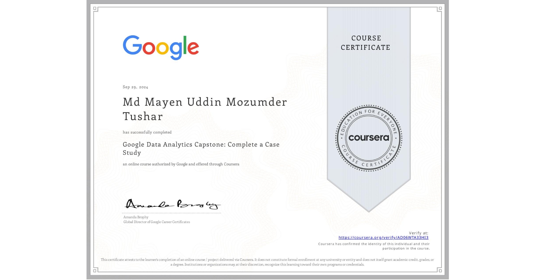 View certificate for Md Mayen Uddin Mozumder  Tushar, Google Data Analytics Capstone: Complete a Case Study, an online non-credit course authorized by Google and offered through Coursera